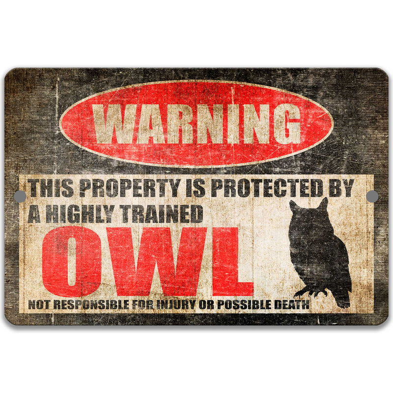 Funny Owl Warning Sign - Metal Yard Sign - Available in Multiple Sizes - Designs by Linda Nee