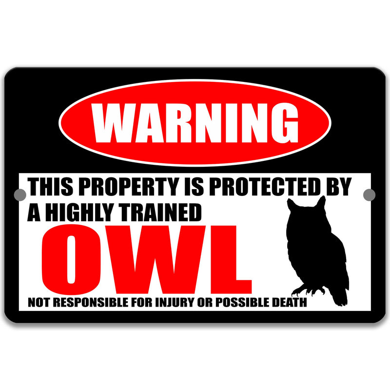 Funny Owl Warning Sign - Metal Yard Sign - Available in Multiple Sizes - Designs by Linda Nee