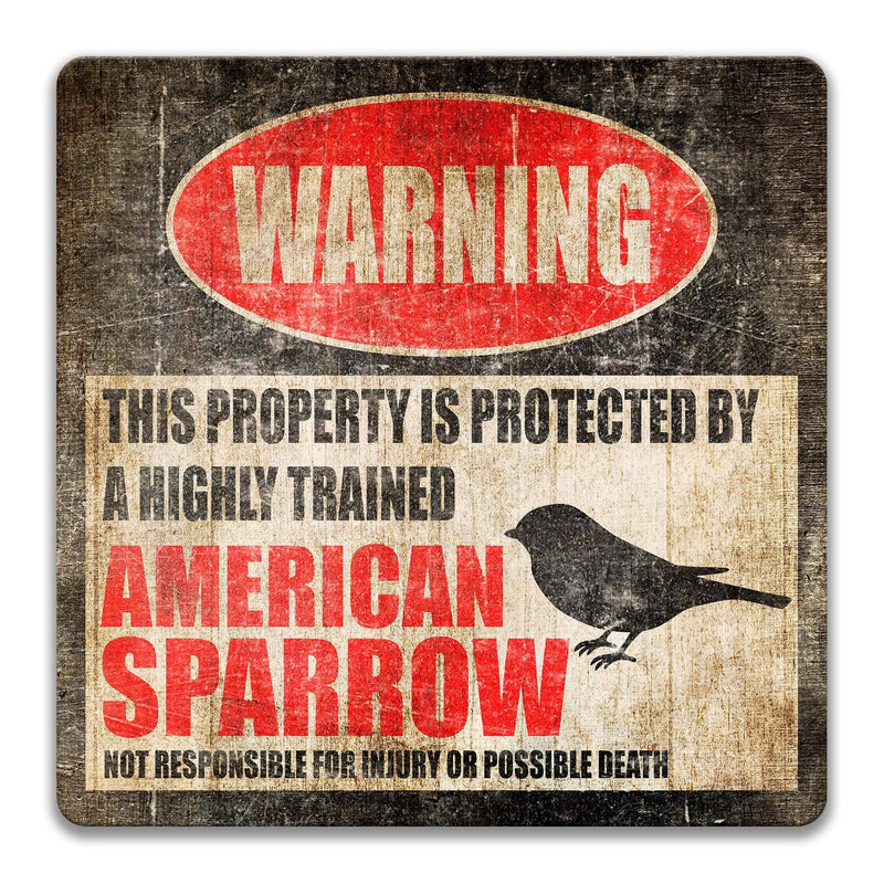 American Sparrow Warning Sign - Funny Backyard Decor - Bird Lover Gift Idea - Designs by Linda Nee