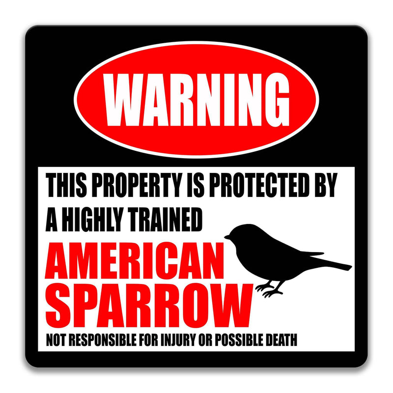 American Sparrow Warning Sign - Funny Backyard Decor - Bird Lover Gift Idea - Designs by Linda Nee