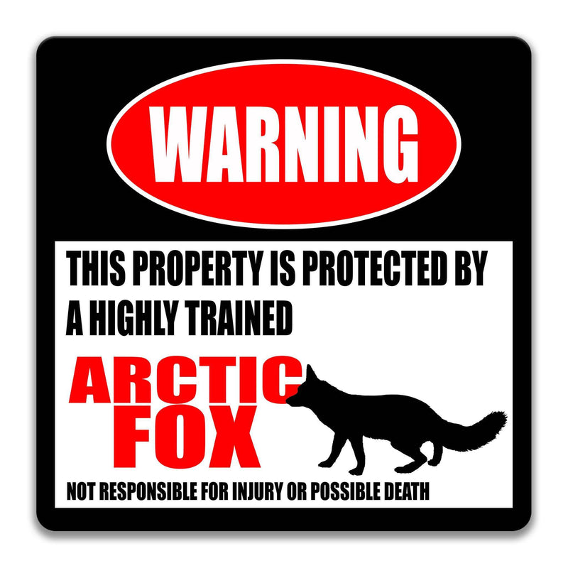 Arctic Fox Funny Warning Sign - Decor for Home - Indoor and Outdoor Use - Designs by Linda Nee