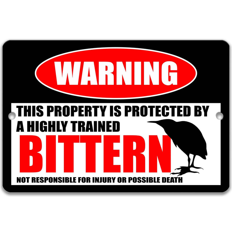 Funny Bittern Warning Sign - Bittern Decor for Backyard - Available in Multiple Sizes - Designs by Linda Nee