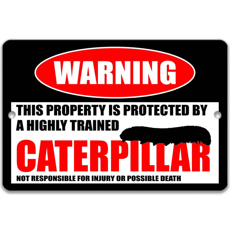 Warning Funny Caterpillar Sign for Your Home - Garden Sign - Available in Multiple Sizes - Designs by Linda Nee