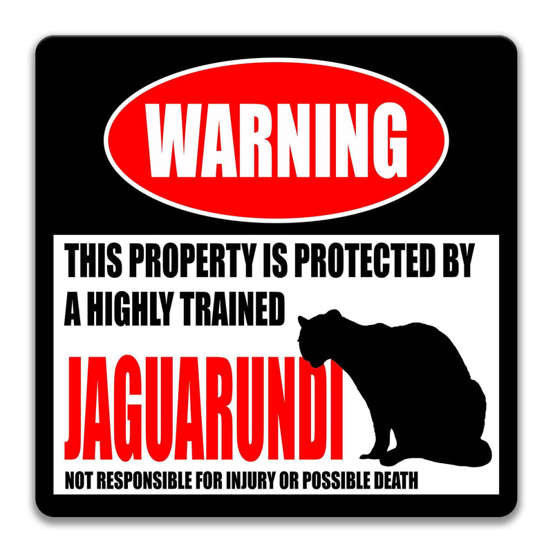 Funny Jaguarundi Warning Sign, Beware of Jaguarundi Sign, Feline, Wildcat - Designs by Linda Nee