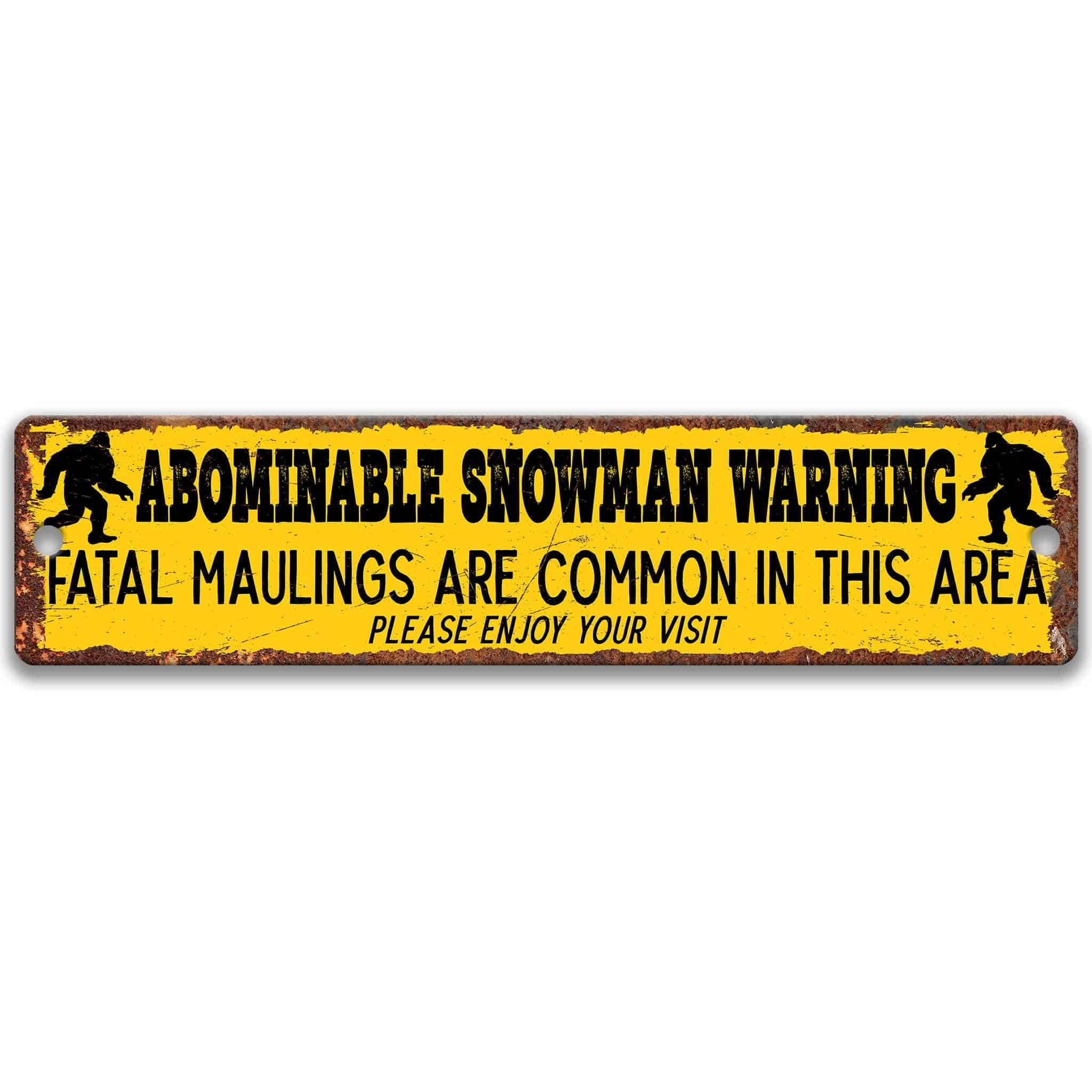 Abominable Snowman Warning - Fatal Maulings are Common in this Area Please Enjoy Your Visit Metal Street Sign