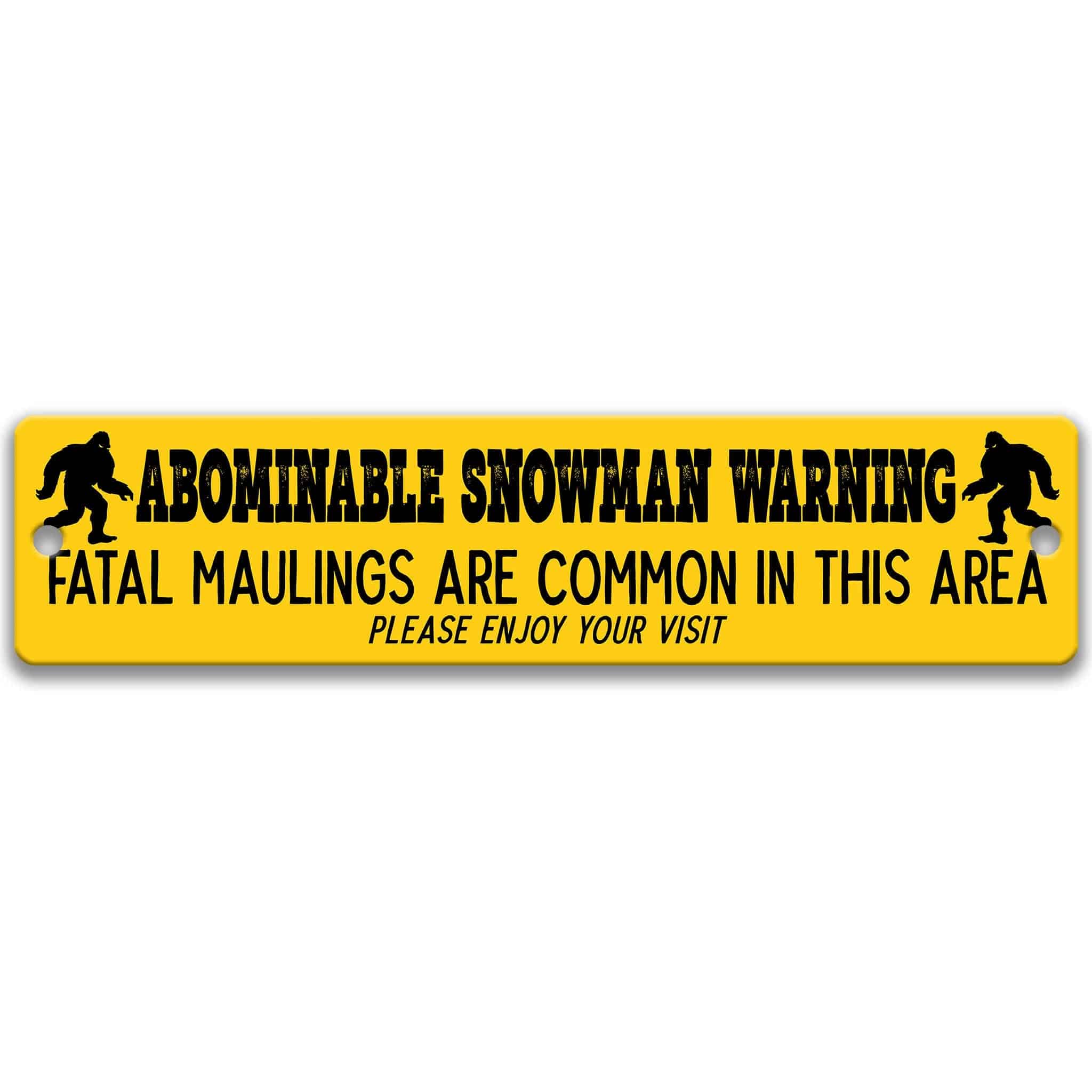 Abominable Snowman Warning - Fatal Maulings are Common in this Area Please Enjoy Your Visit Metal Street Sign