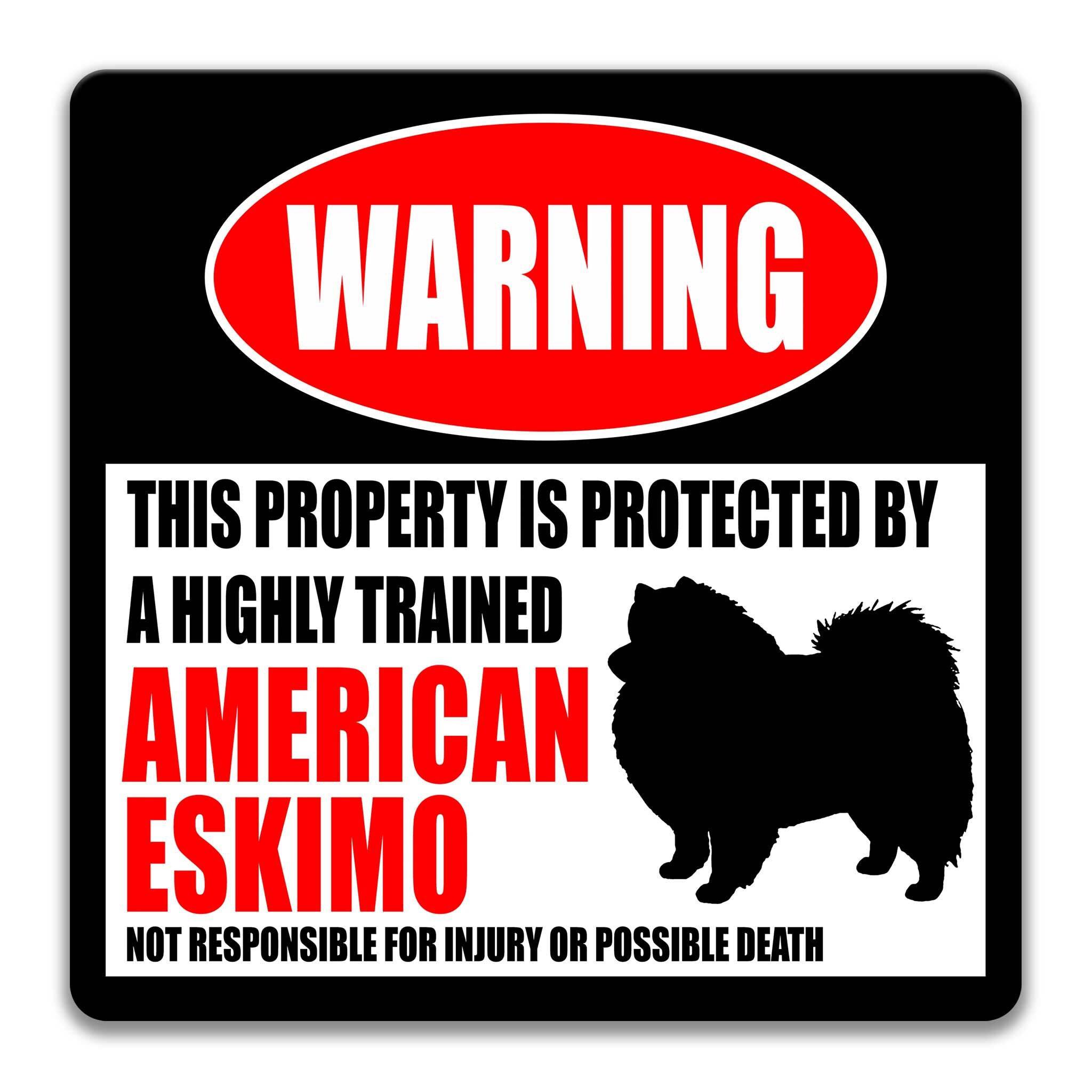 American Eskimo Dog Warning Sign - Property Protected by a Highly Trained Dog