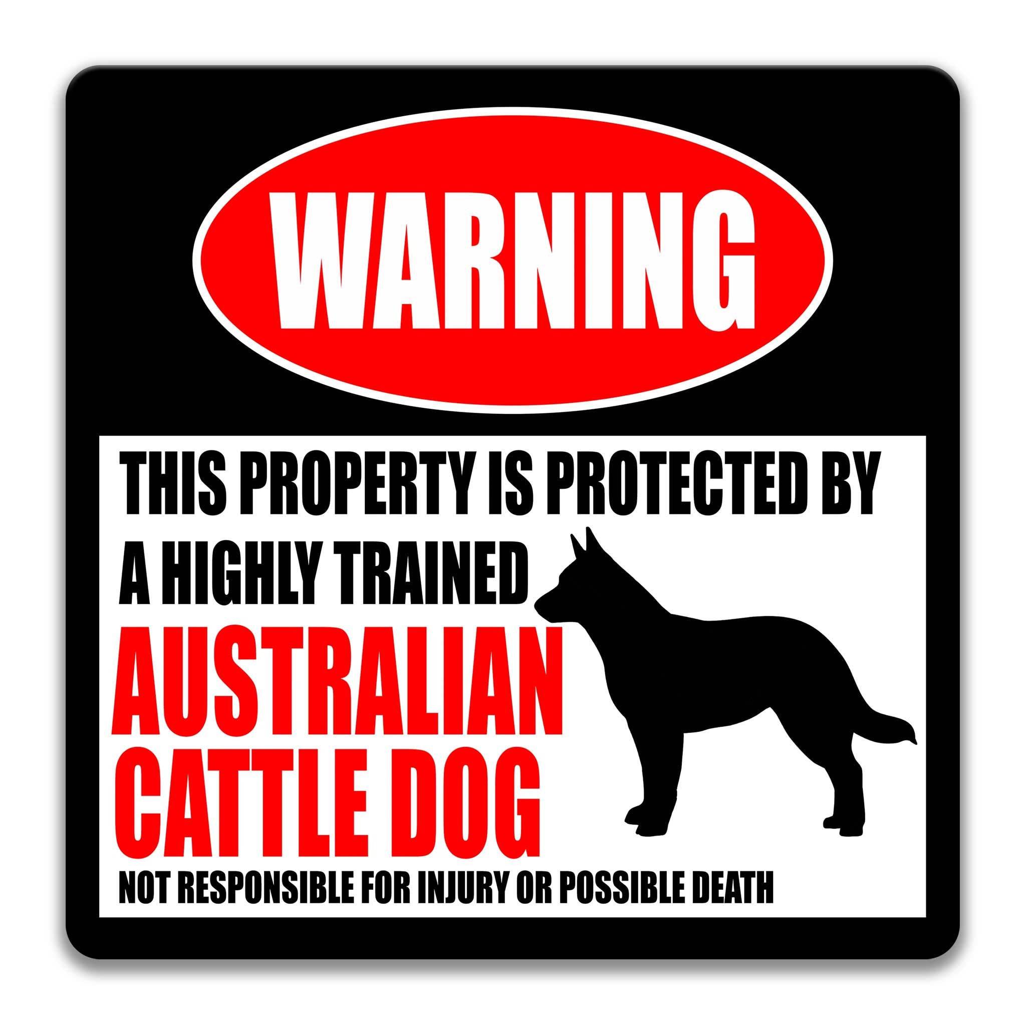 Australian Cattle Dog Warning Sign - Property Protected by a Highly Trained Dog