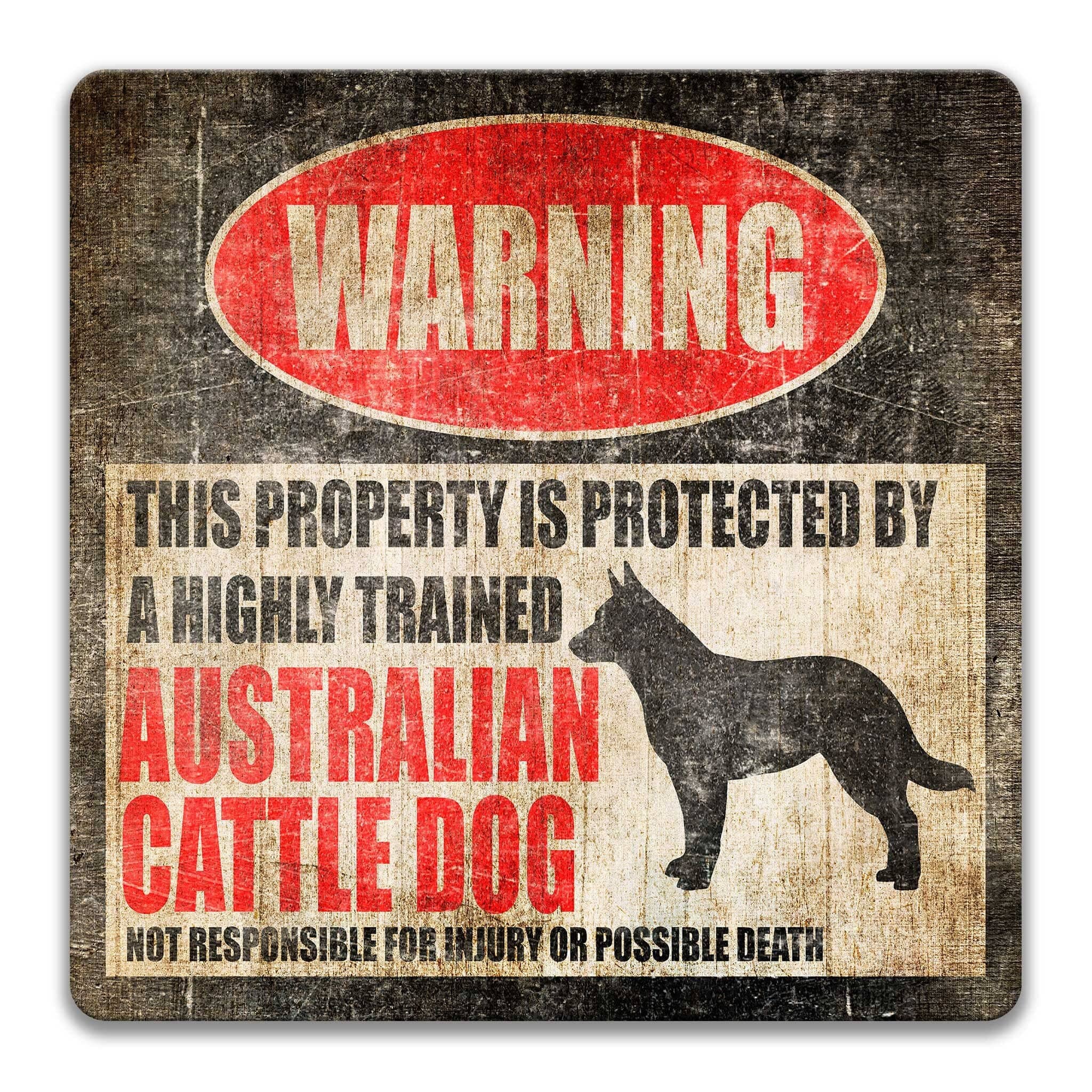 Australian Cattle Dog Warning Sign - Property Protected by a Highly Trained Dog