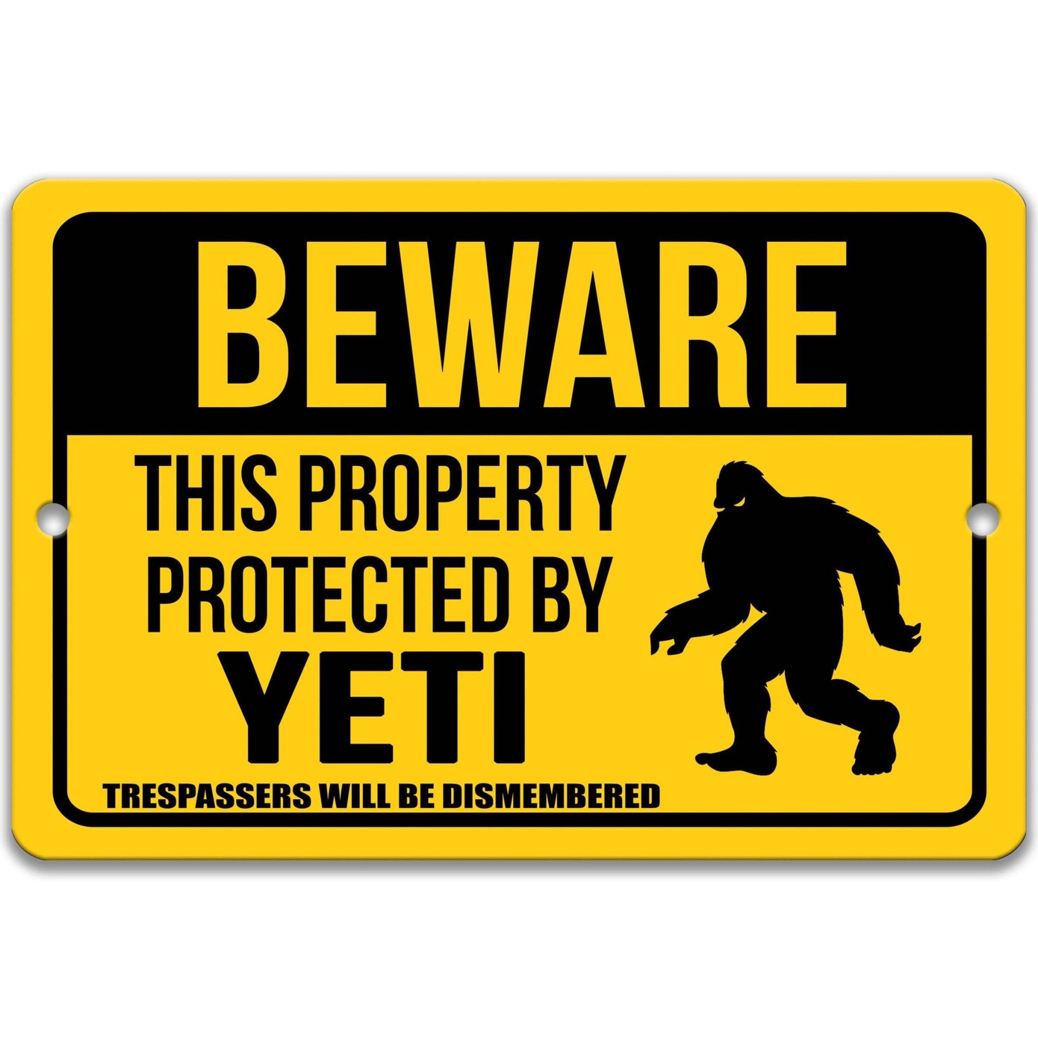 Beware This Property Protected by Yeti No Trespassing Metal Sign