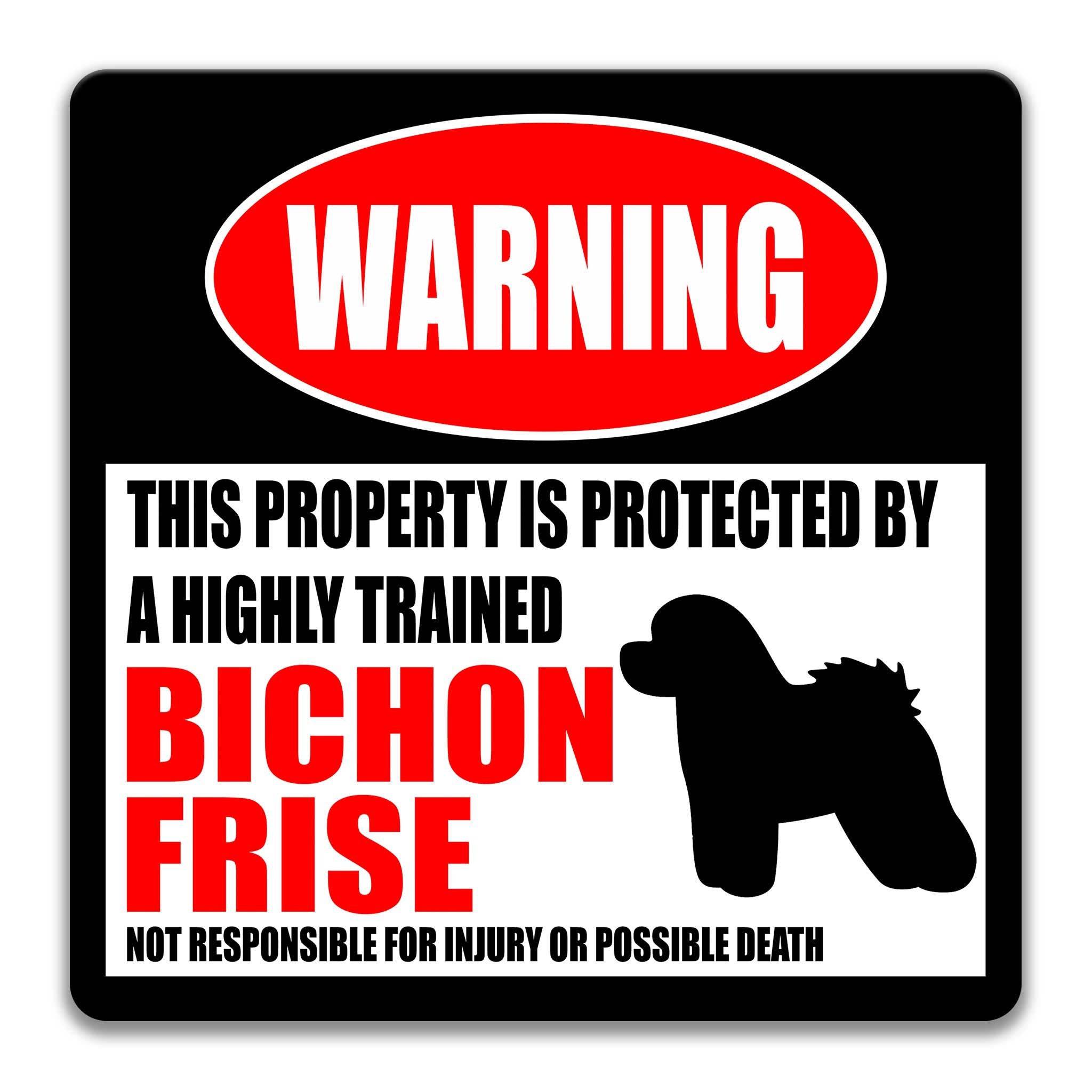 Bichon Frise Dog Warning Sign - Property Protected by a Highly Trained Dog