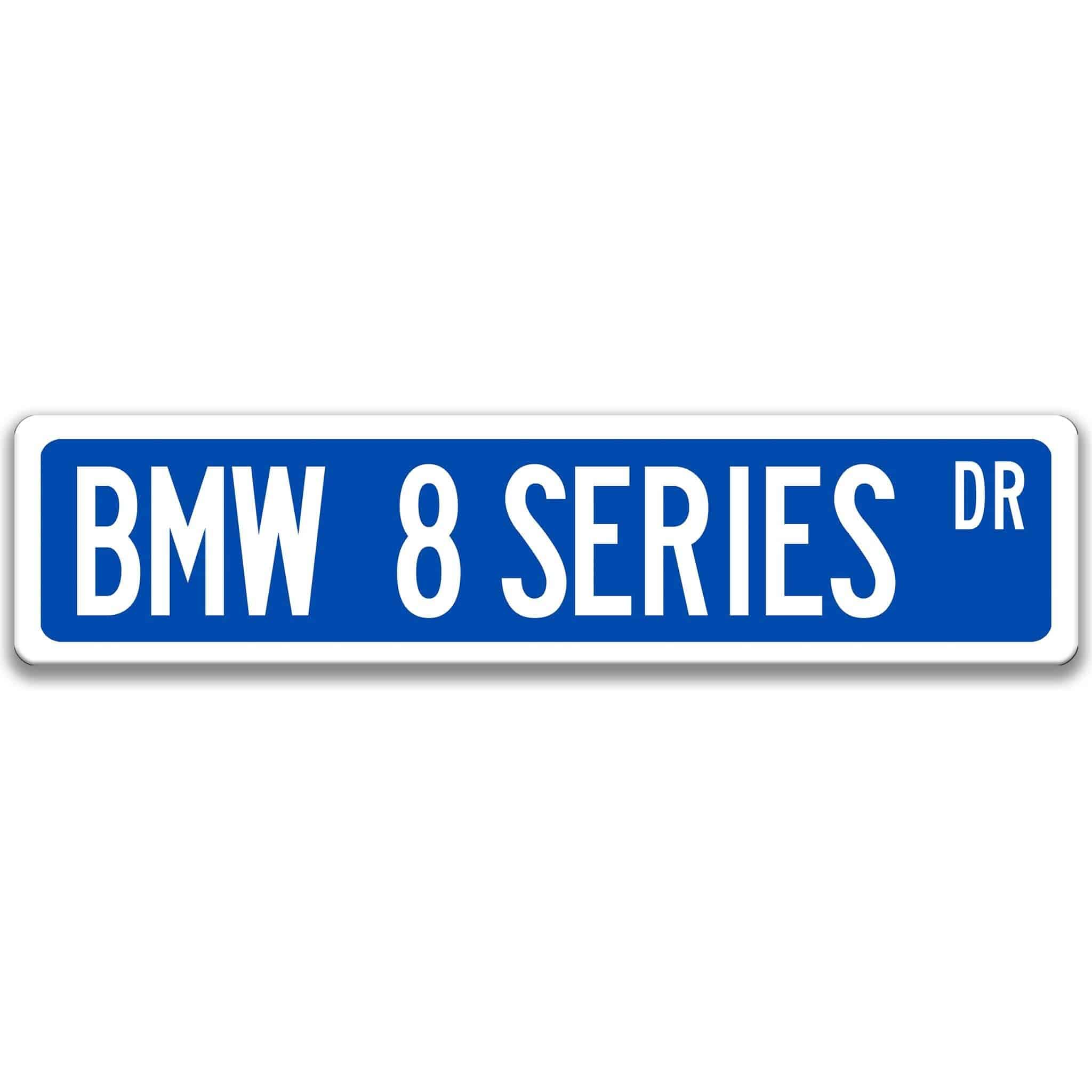 BMW 8 Series Metal Street Sign - Garage & Auto AccessoriesDesigns by Linda Nee