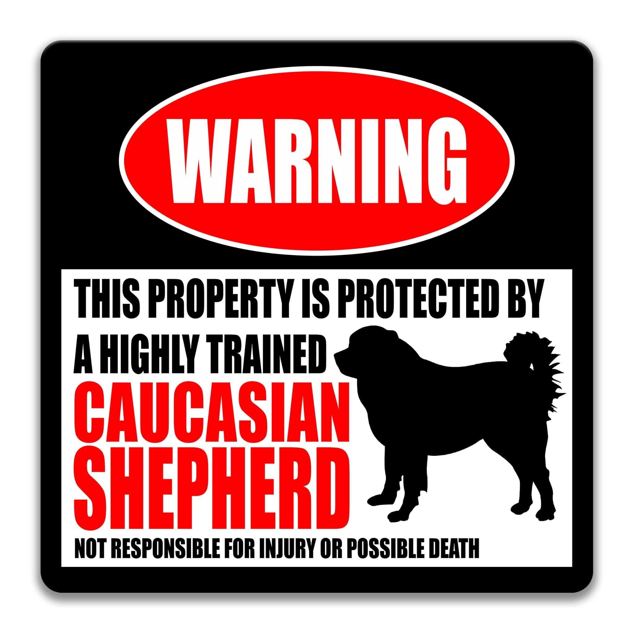 Caucasian Shepherd Dog Warning Sign - Property Protected by a Highly Trained Dog