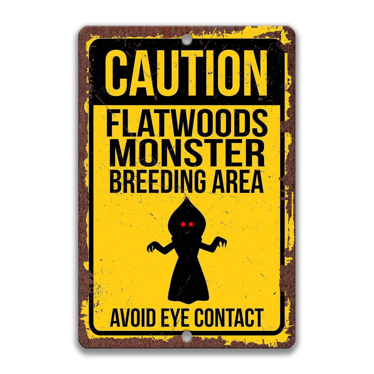 Caution Flatwoods Monster Breeding Area Avoid Eye Contact Sign