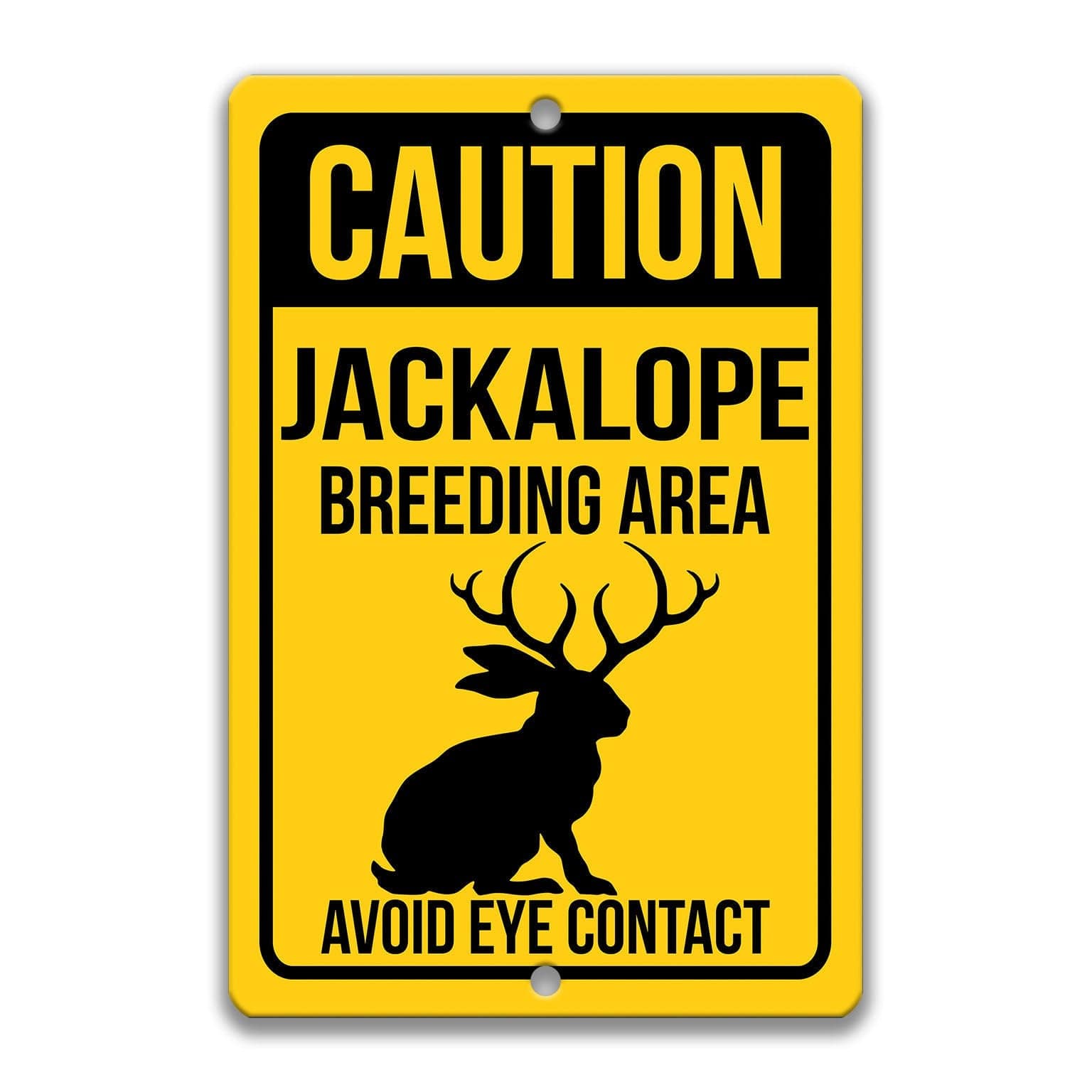 Caution Jackalope Breeding Area Avoid Eye Contact Sign