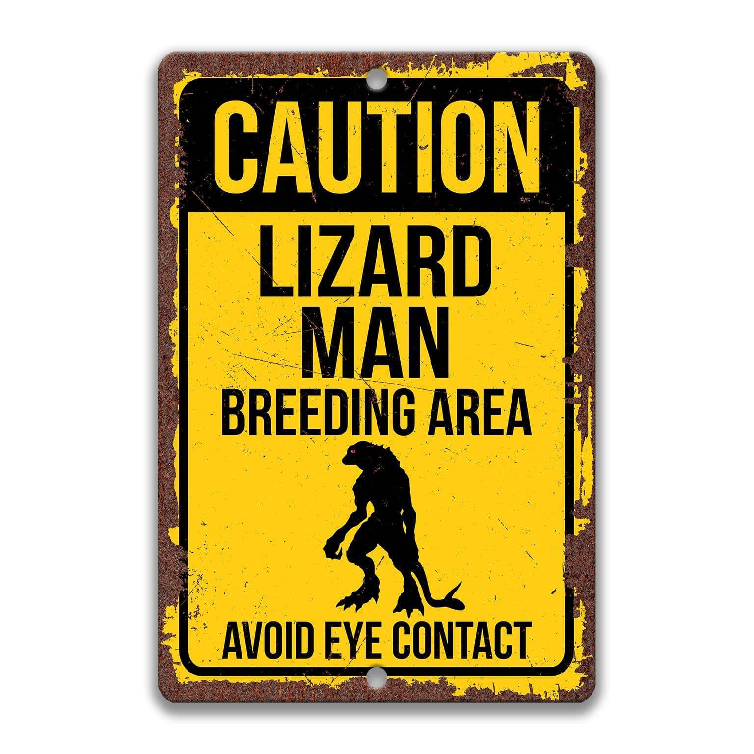 Caution Lizard Man Breeding Area Avoid Eye Contact Sign