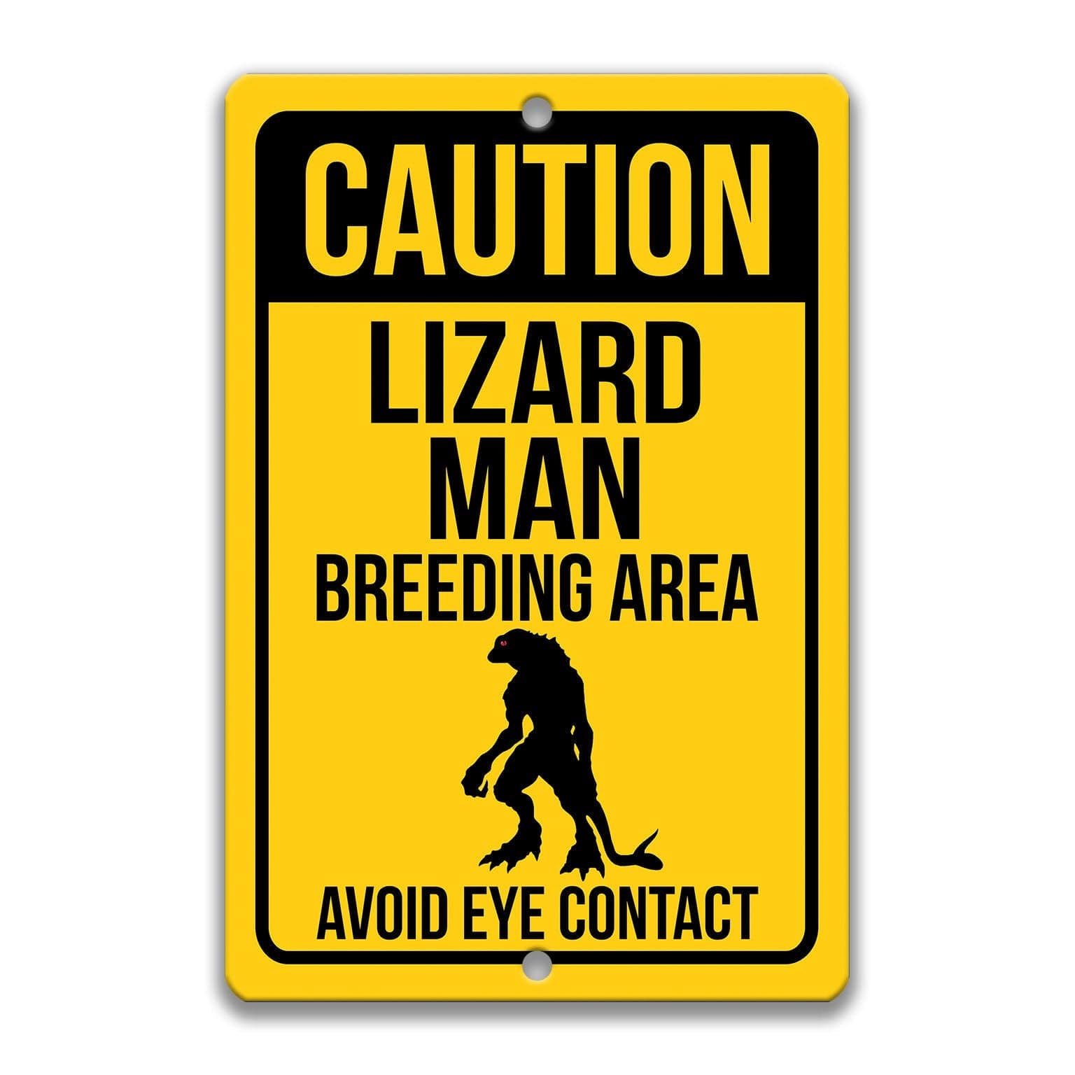 Caution Lizard Man Breeding Area Avoid Eye Contact Sign