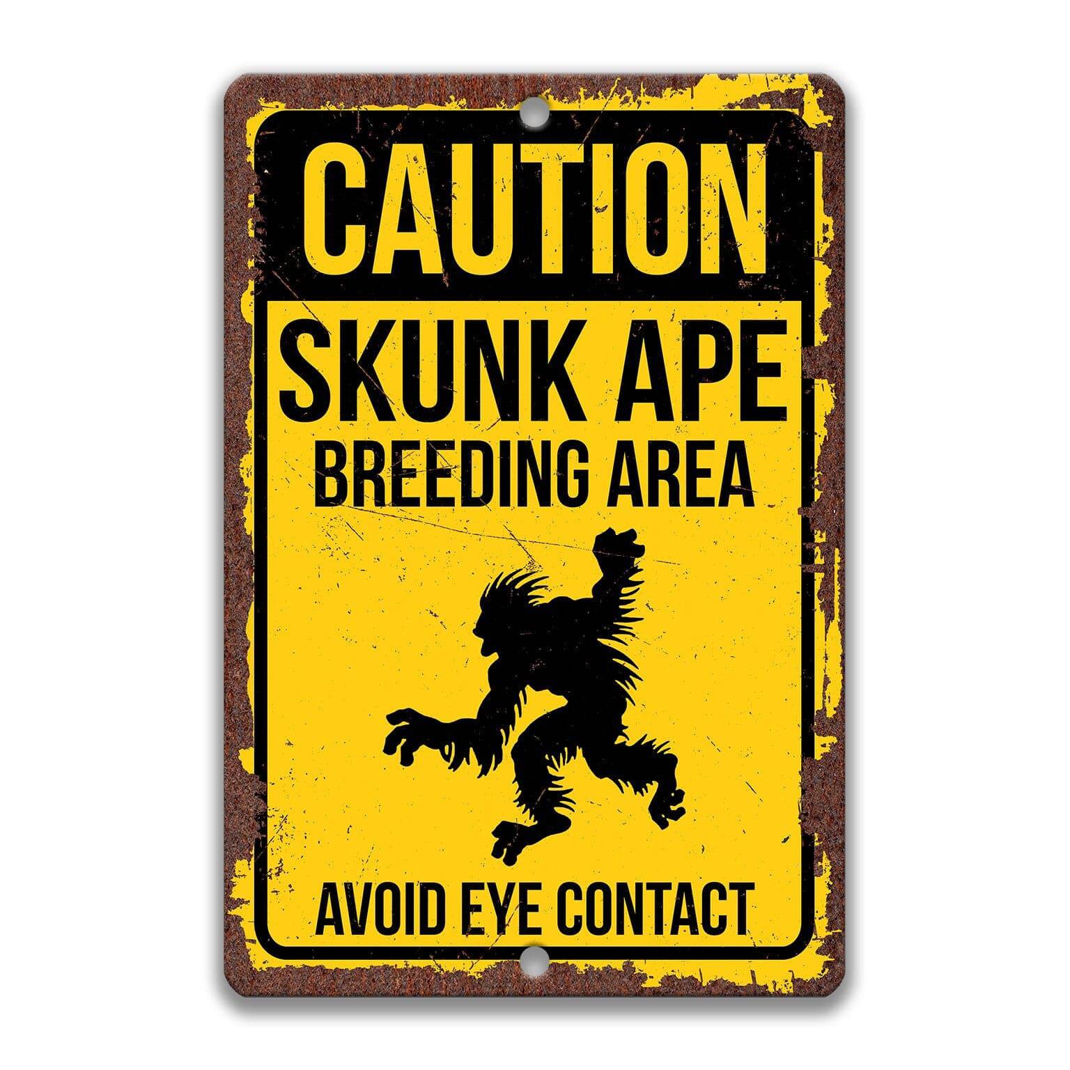 Caution Skunk Ape Breeding Area Avoid Eye Contact Sign