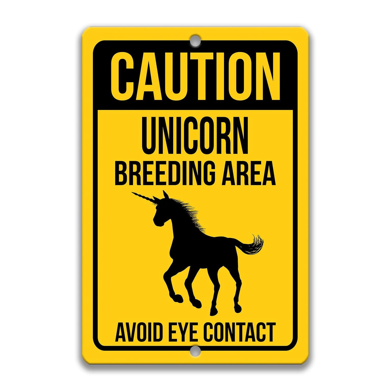 Caution Unicorn Breeding Area Avoid Eye Contact Sign