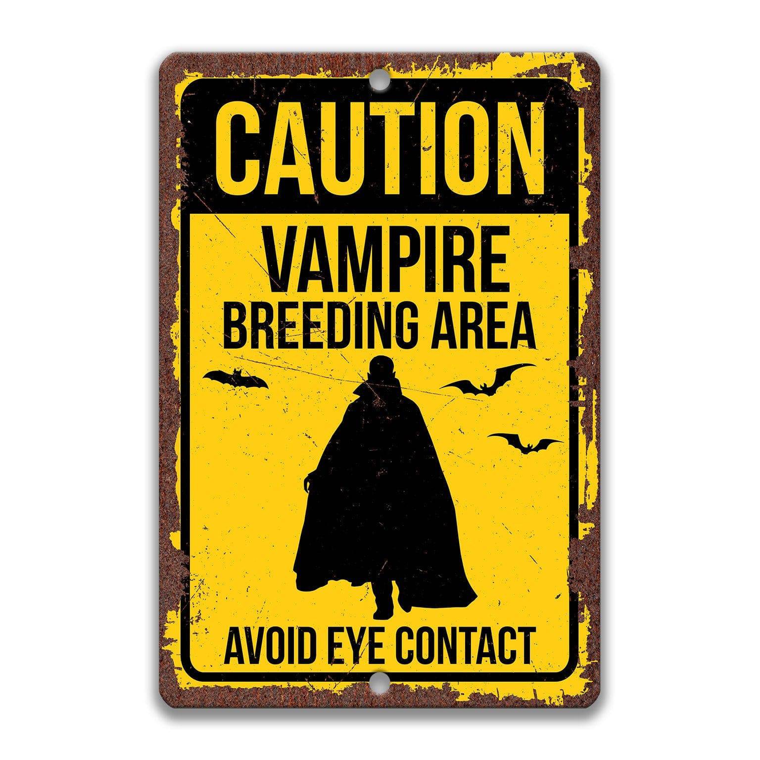 Caution Vampire Breeding Area Avoid Eye Contact Sign