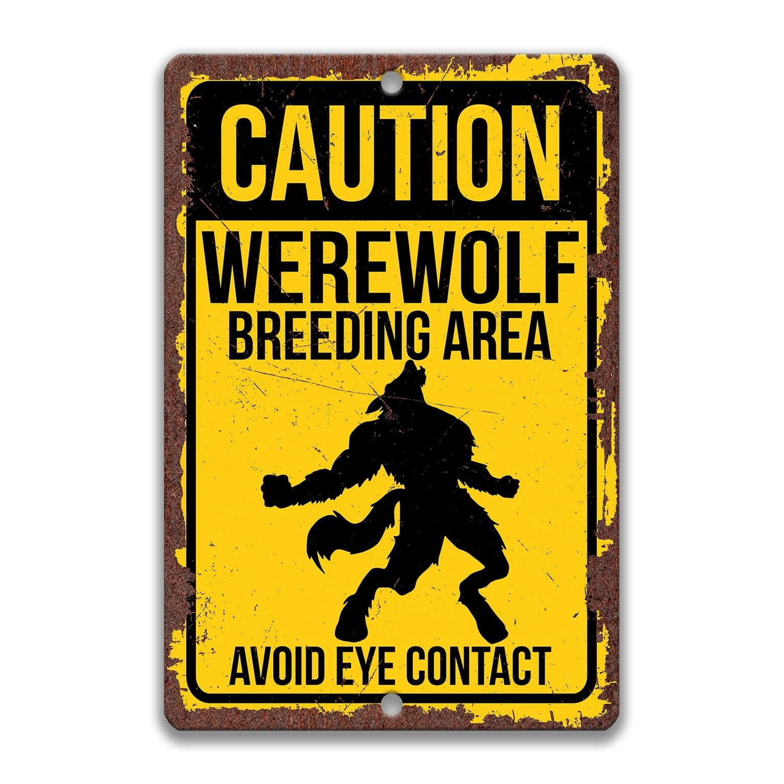 Caution Werewolf Breeding Area Avoid Eye Contact Sign