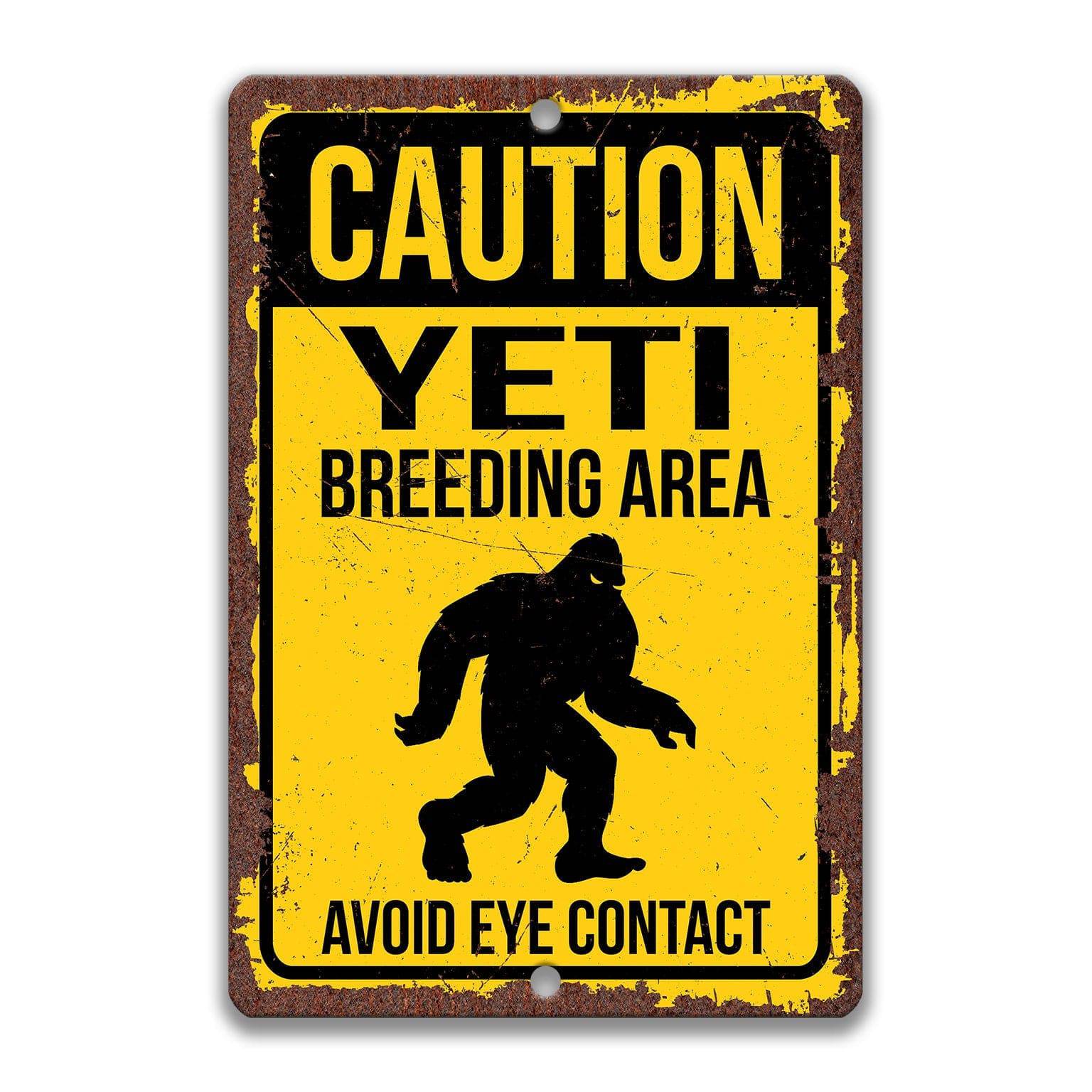 Caution Yeti Breeding Area Avoid Eye Contact Sign