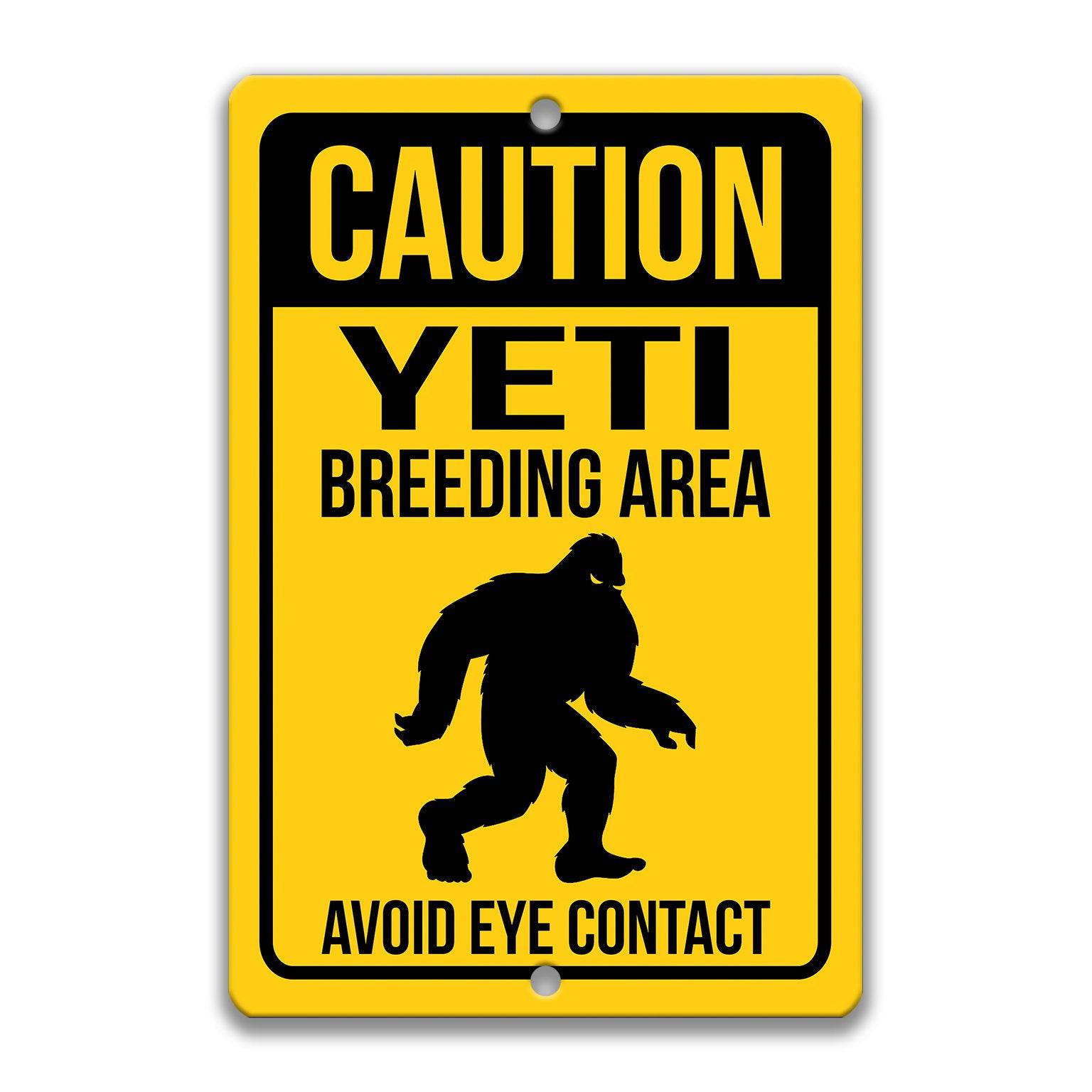 Caution Yeti Breeding Area Avoid Eye Contact Sign