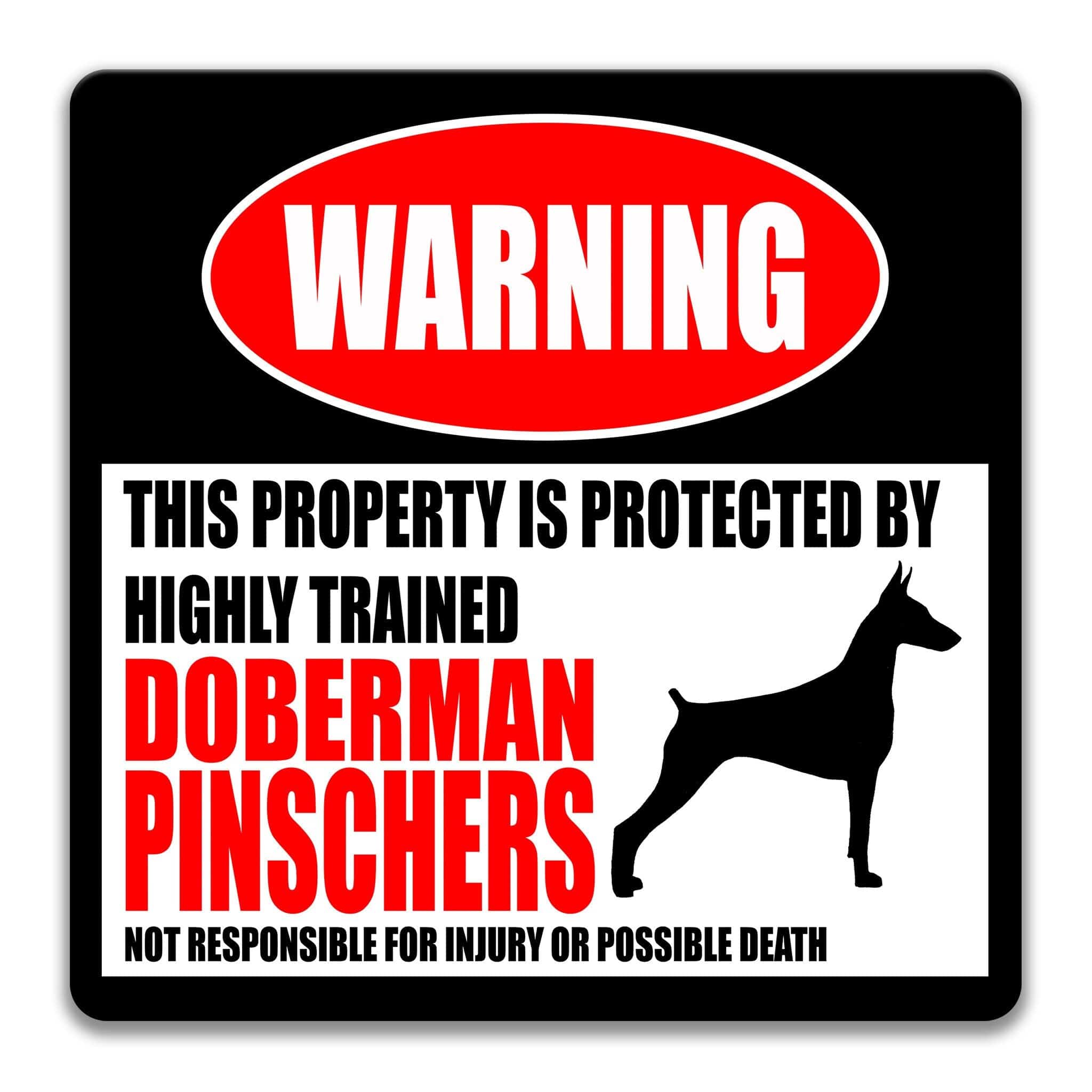 Doberman Pinschers Dog Warning Sign - Property Protected by a Highly Trained Dog