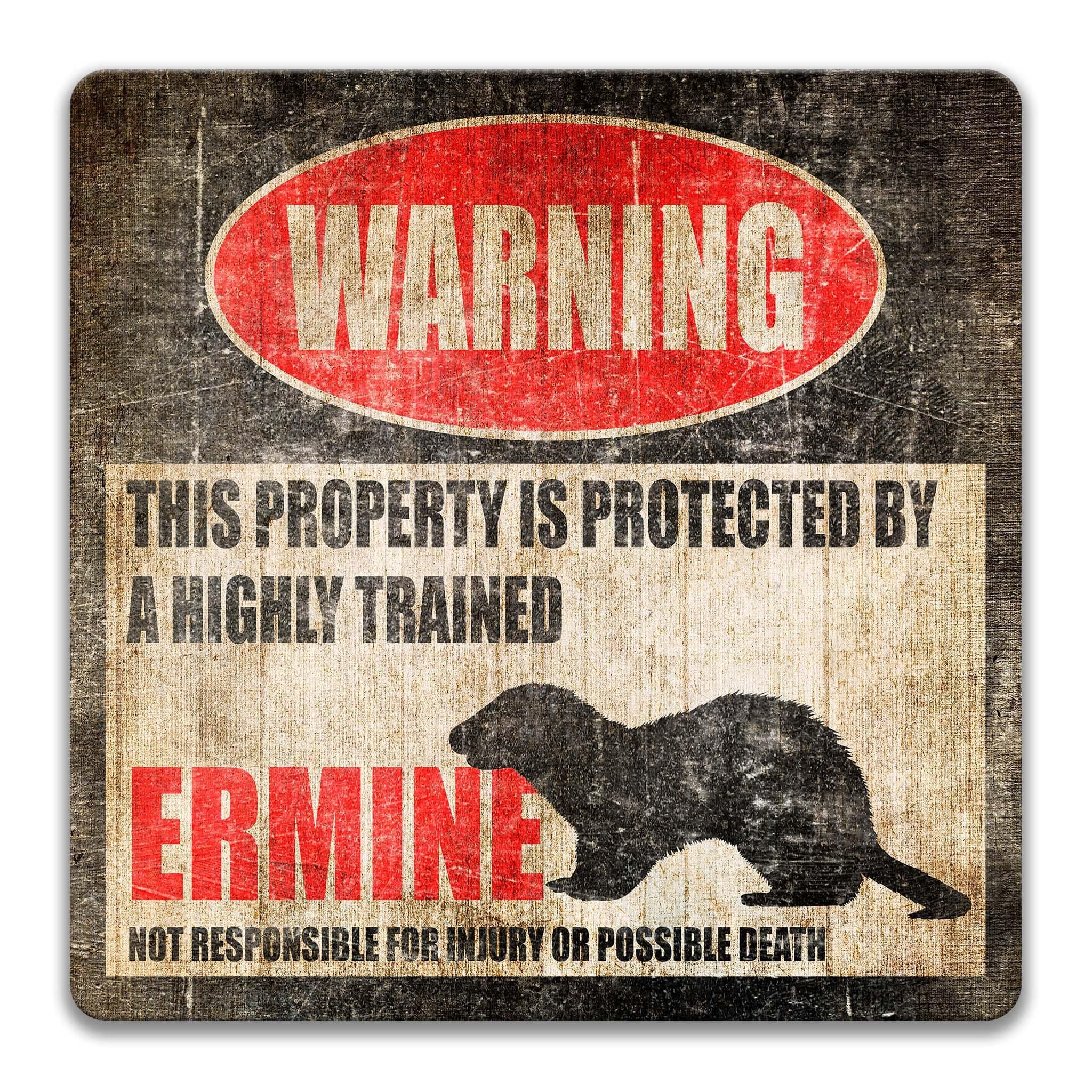 Ermine Warning Sign, Beware of Ermine Sign