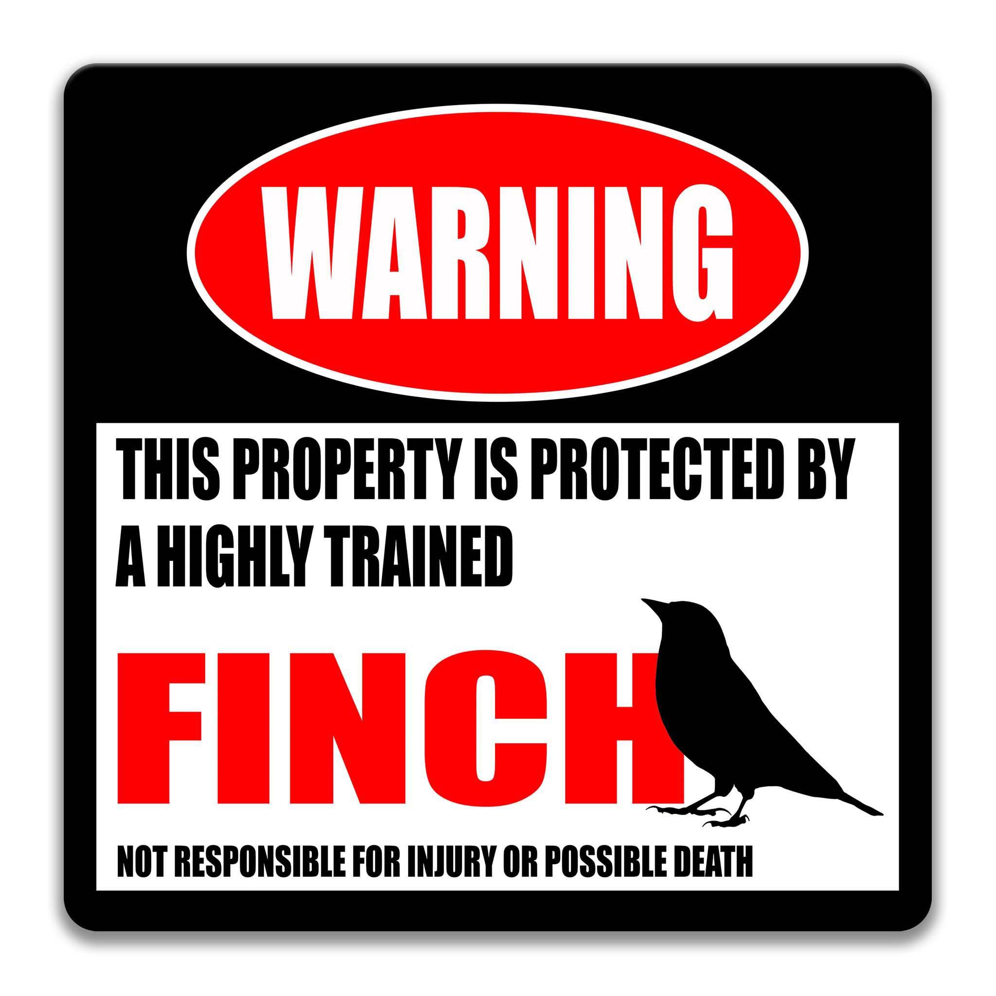 Finch Warning Sign, Beware of Finch, Backyard Bird Sign