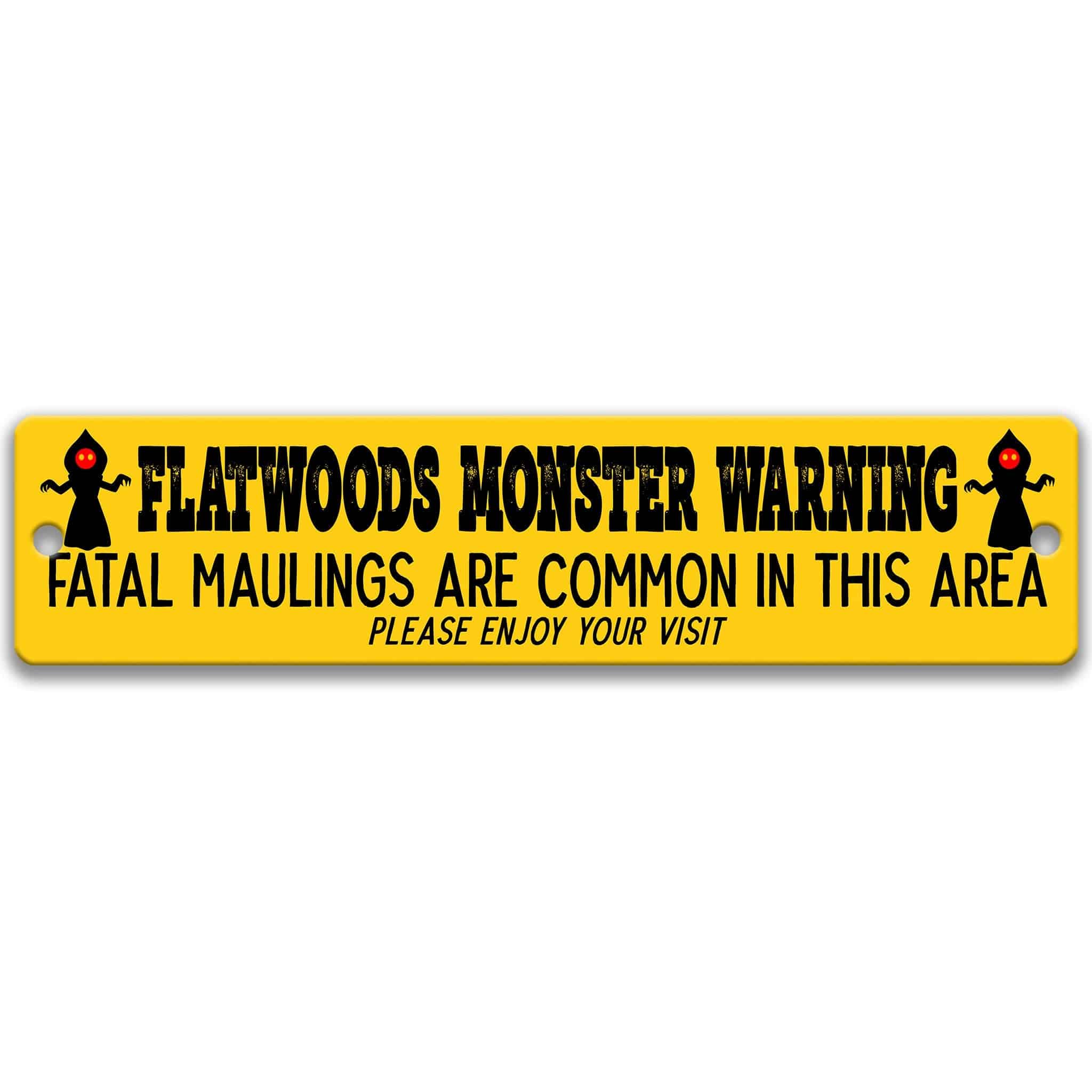 Flatwoods Monster Warning - Fatal Maulings are Common in this Area Please Enjoy Your Visit Metal Street Sign