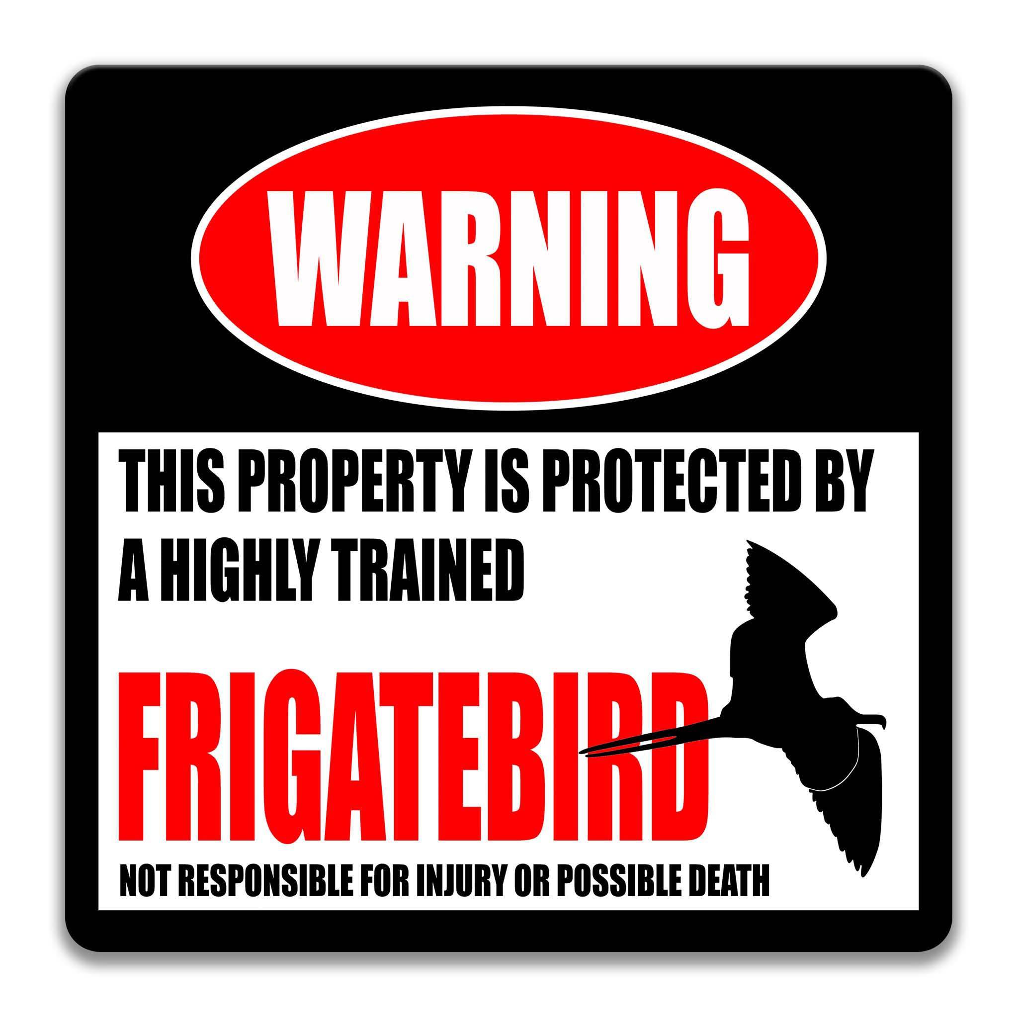 Frigatebird Warning Sign, Beware of Frigatebird Sign, Man - of - War Bird, Seabirds, Tropical Birds