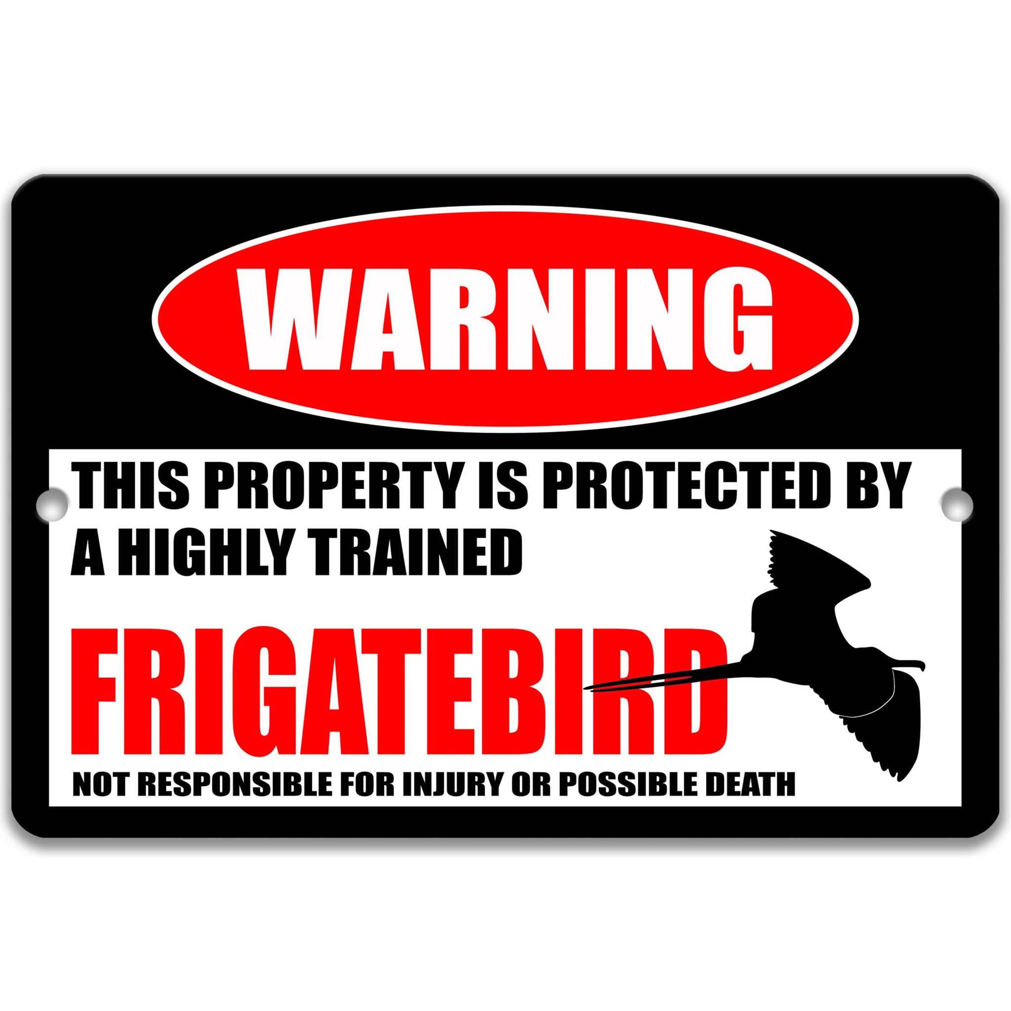 Frigatebird Warning Sign, Beware of Frigatebird Sign, Man - of - War Bird, Seabirds, Tropical Birds