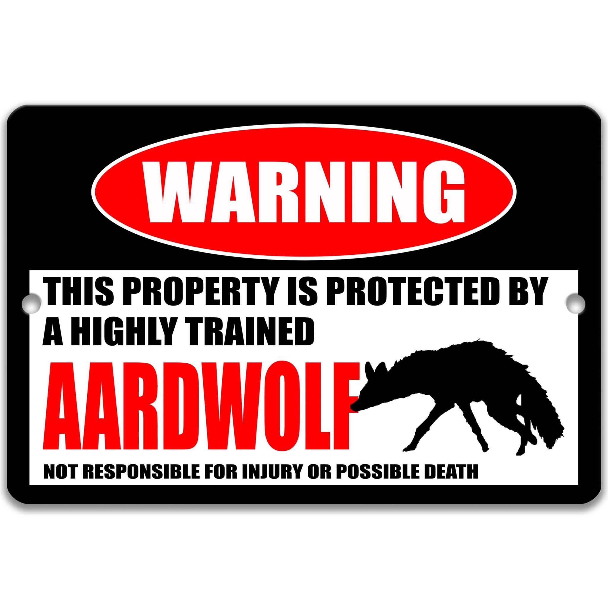 Funny Aardwolf Warning Sign - Choose from Many Available Sizes