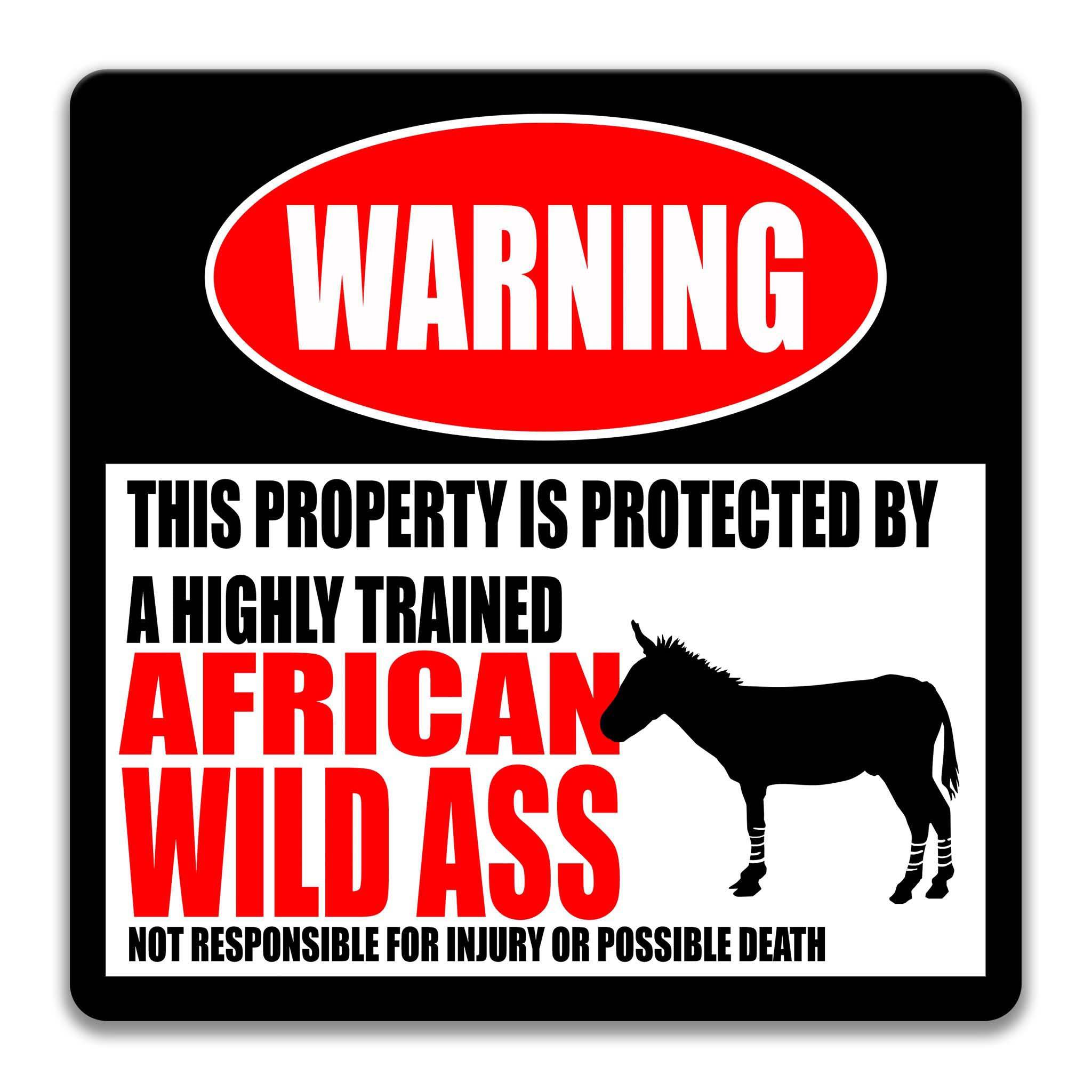 Funny African Wild Ass Warning Sign - Available in Multiple Sizes for Cabins and Home Decor