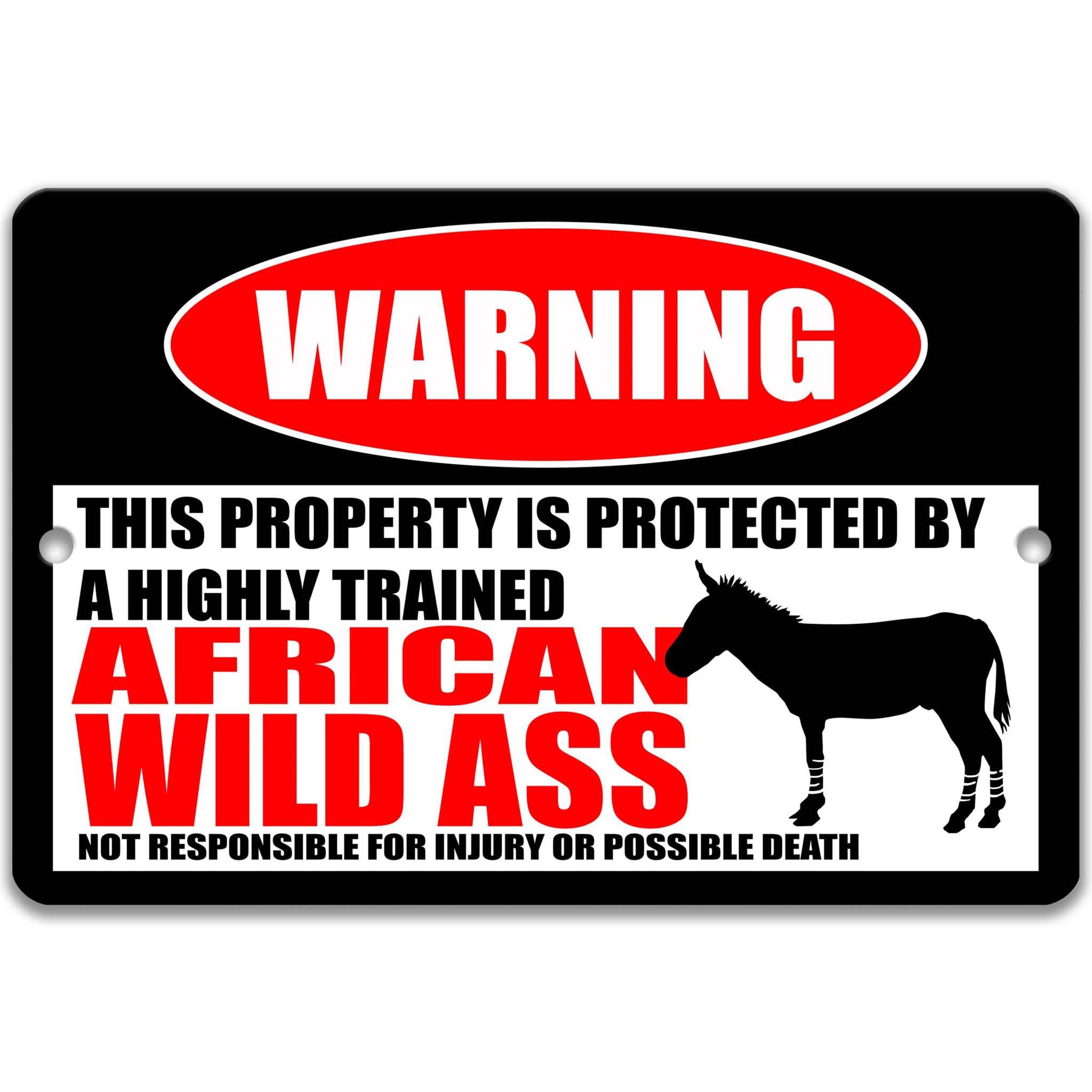 Funny African Wild Ass Warning Sign - Available in Multiple Sizes for Cabins and Home Decor