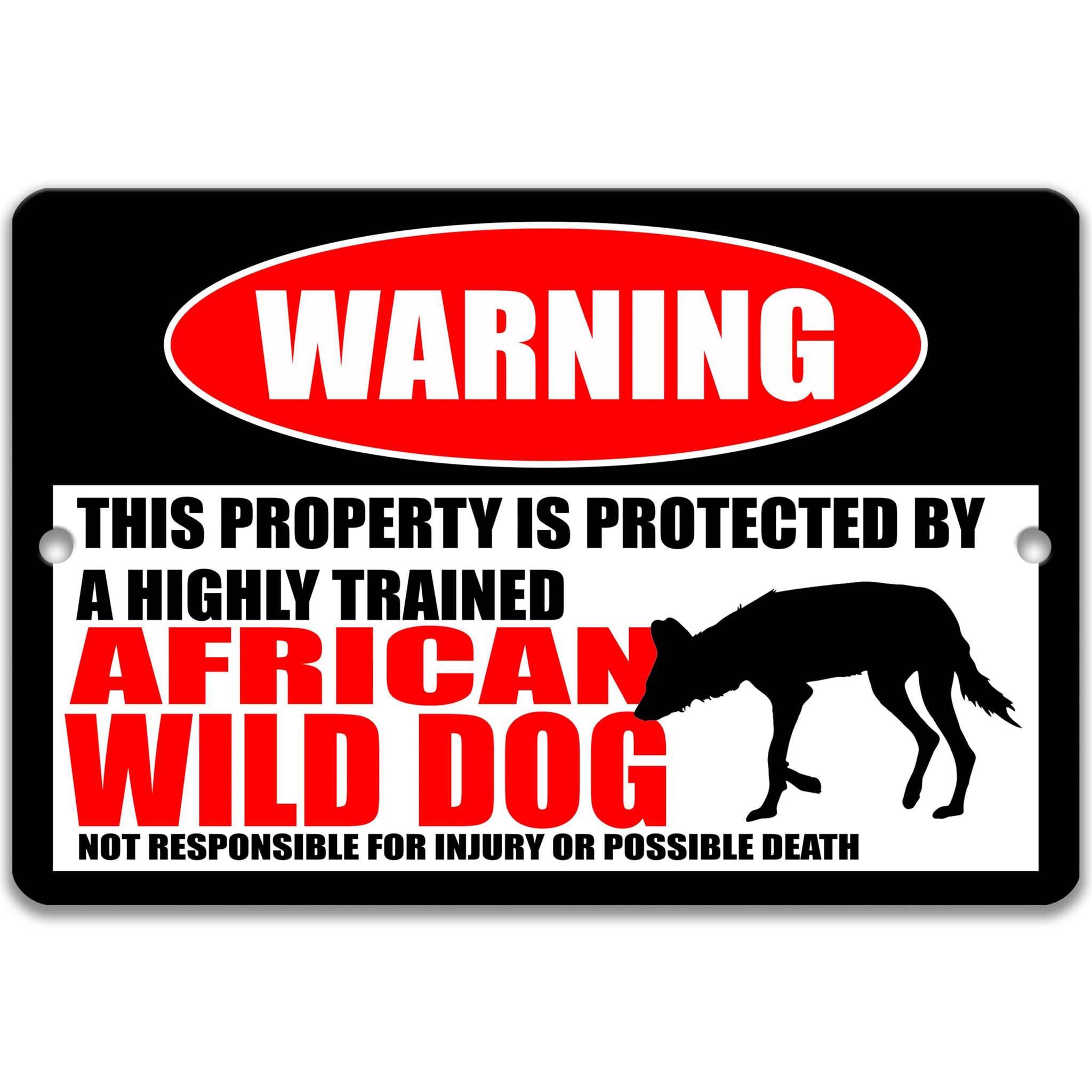 Funny African Wild Dog Warning Sign - Decor for Cabin - Available in Multiple Sizes and Styles