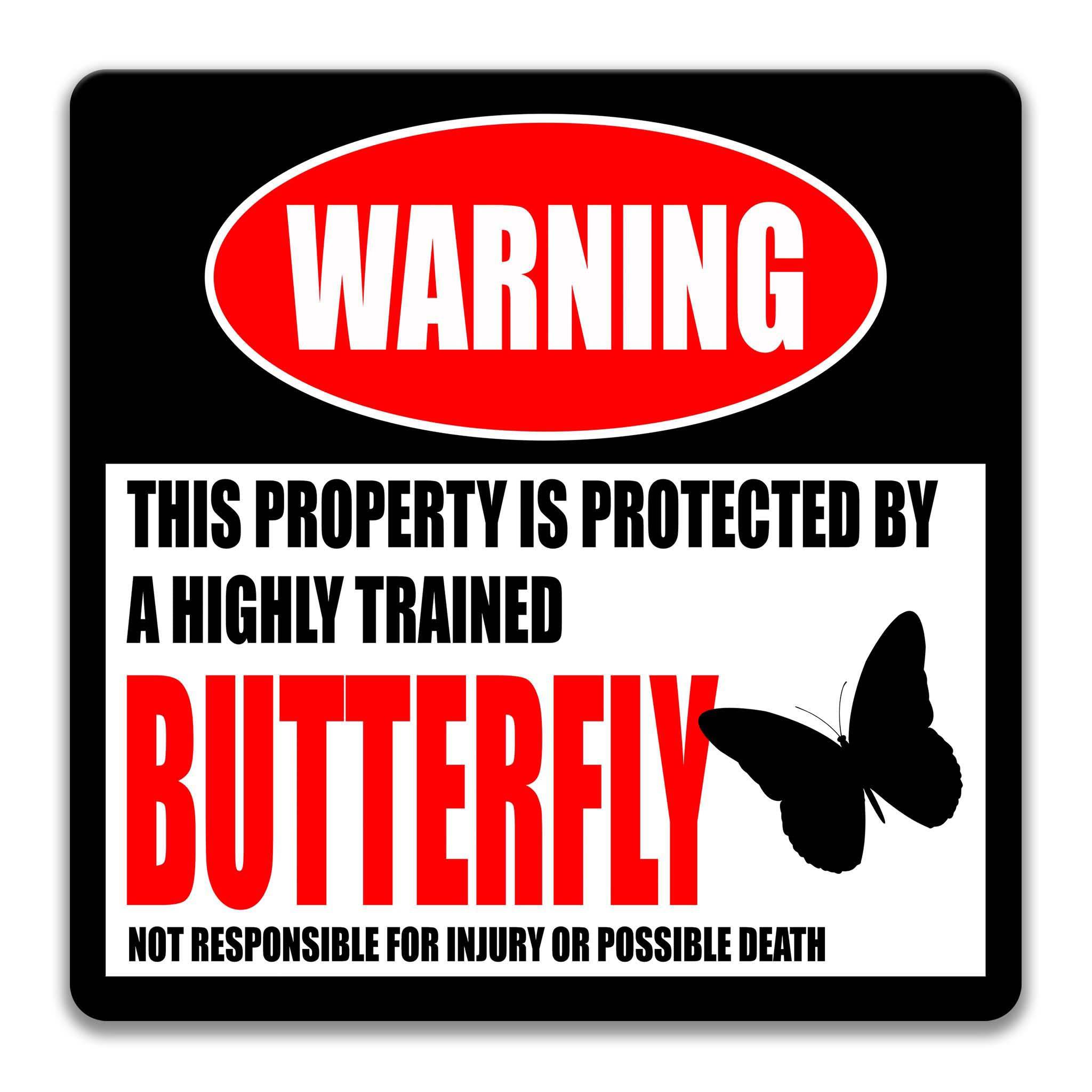 Funny Butterfly Warning Sign for Flower Gardens and Campsites - Available in Multiple Sizes - Nature Lover - Garden Sign