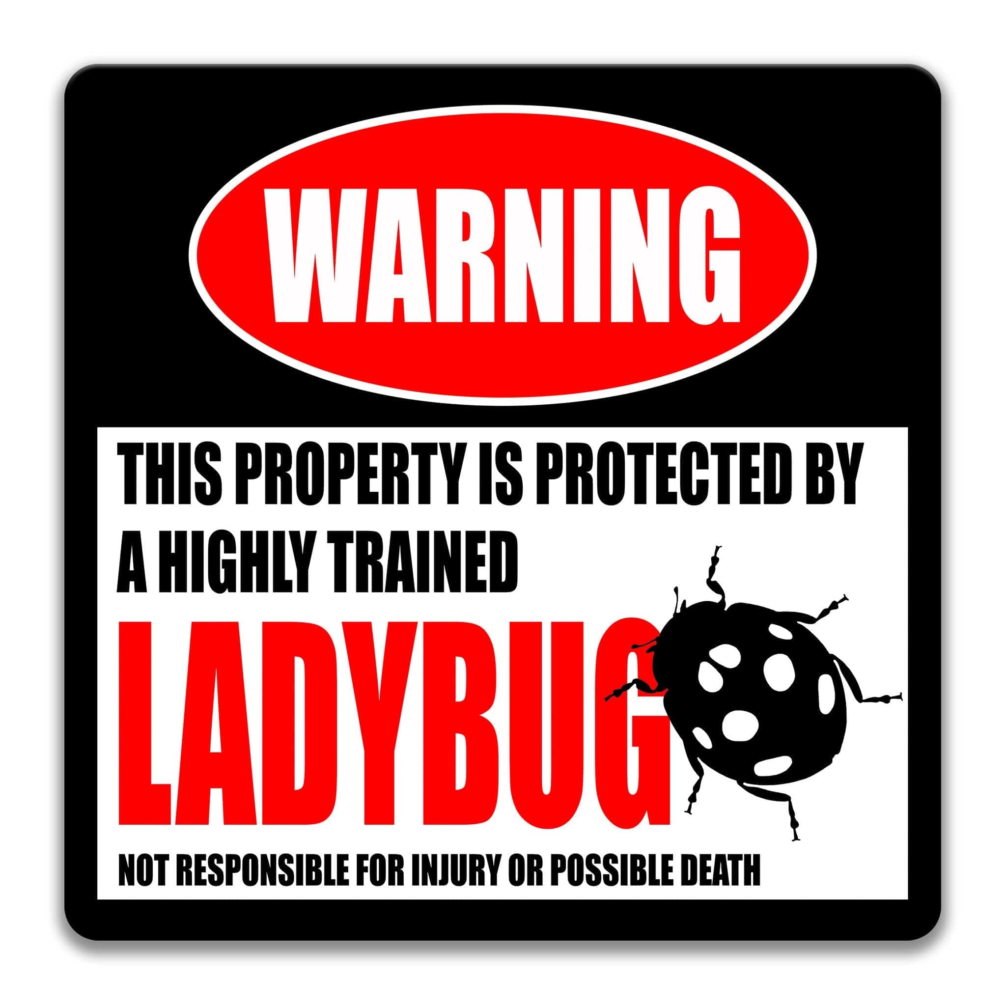 Funny Ladybug Warning SignDesigns by Linda Nee