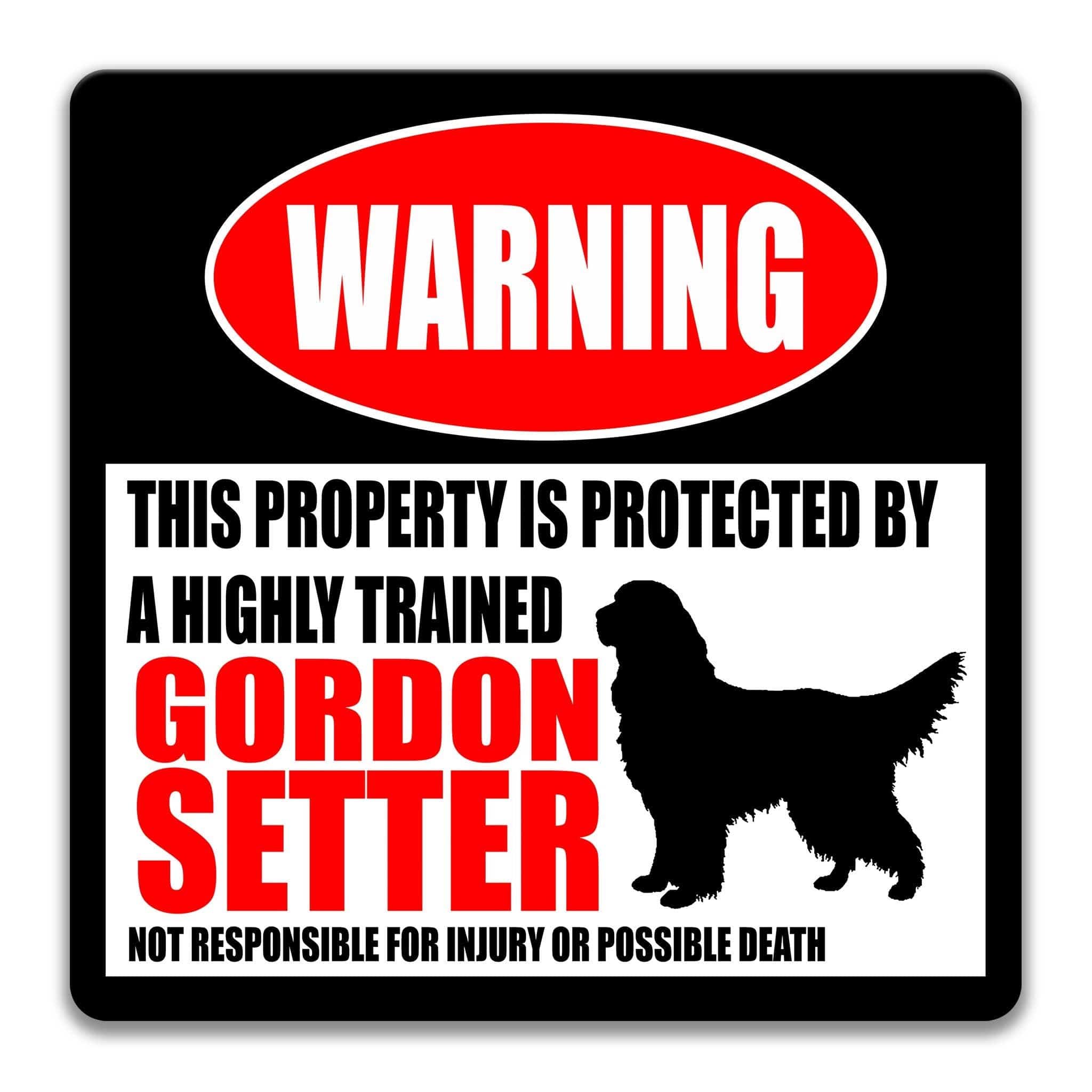 Gordon Setter Dog Warning Sign - Property Protected by a Highly Trained Dog