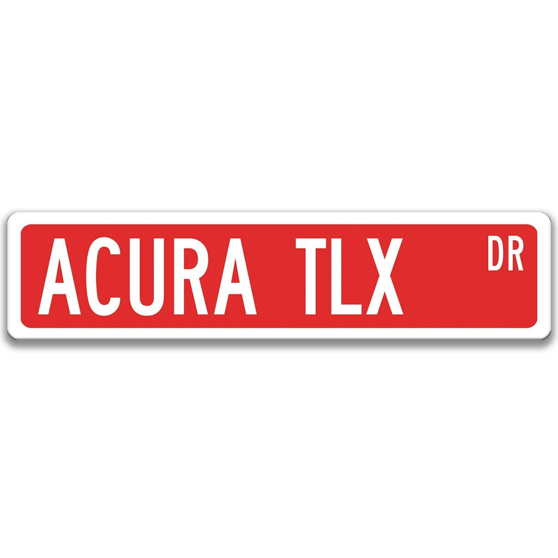 Acura TLX Metal Street Sign, Garage Sign, Auto Accessories - Designs by Linda Nee