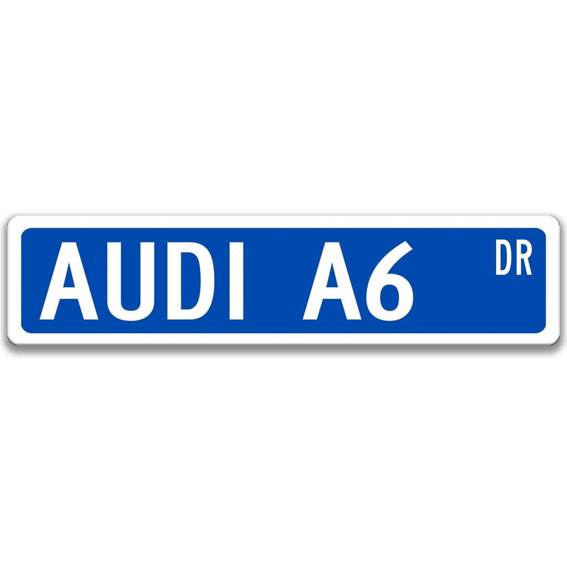 Audi A6 Metal Street Sign, Garage Sign, Auto Accessories - Designs by Linda Nee