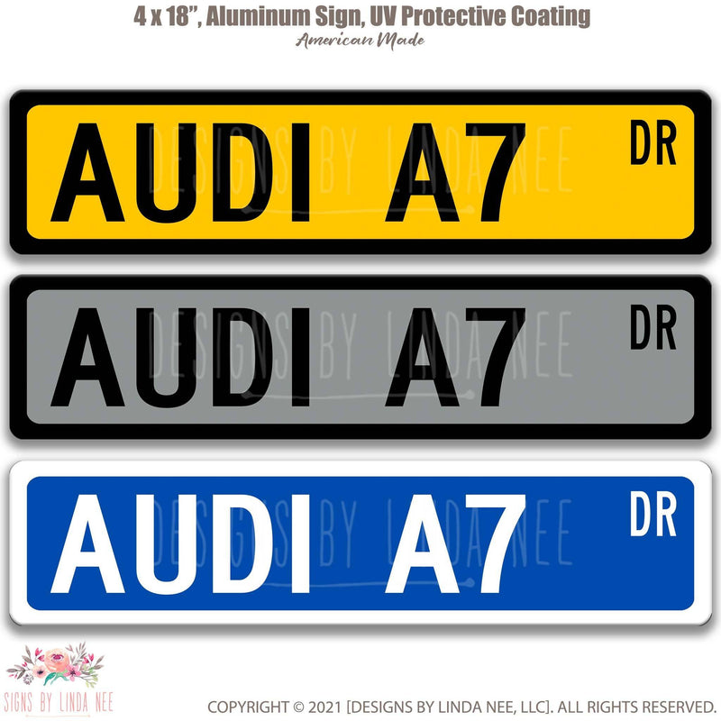 Audi A7 Metal Street Sign, Garage Sign, Auto Accessories - Designs by Linda Nee