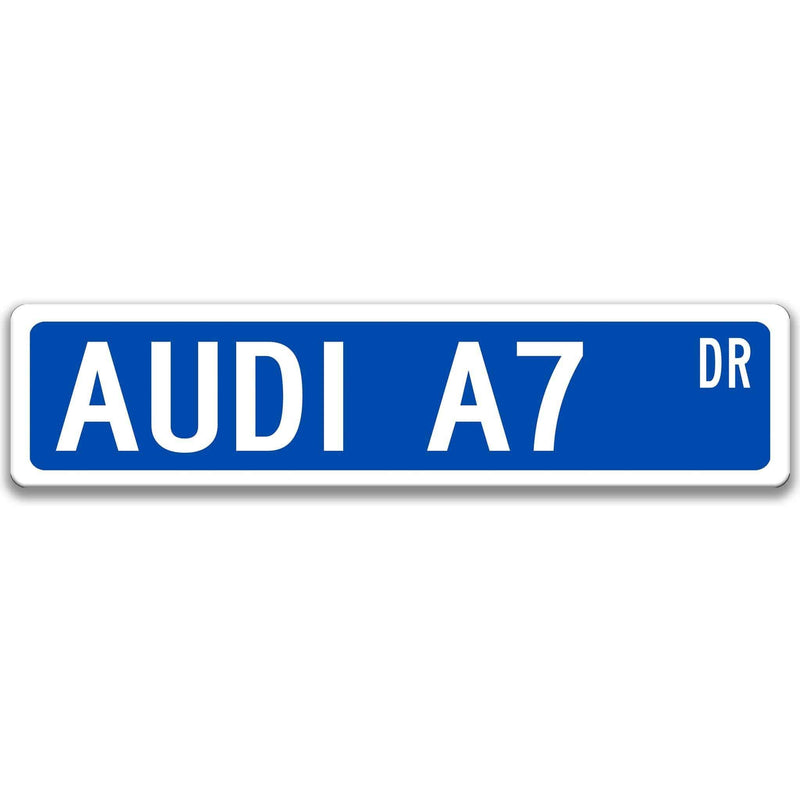 Audi A7 Metal Street Sign, Garage Sign, Auto Accessories - Designs by Linda Nee