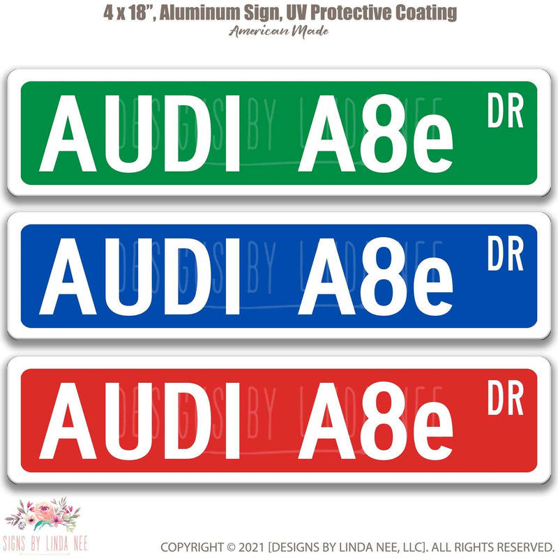 Audi A8e Metal Street Sign, Garage Sign, Auto Accessories - Designs by Linda Nee