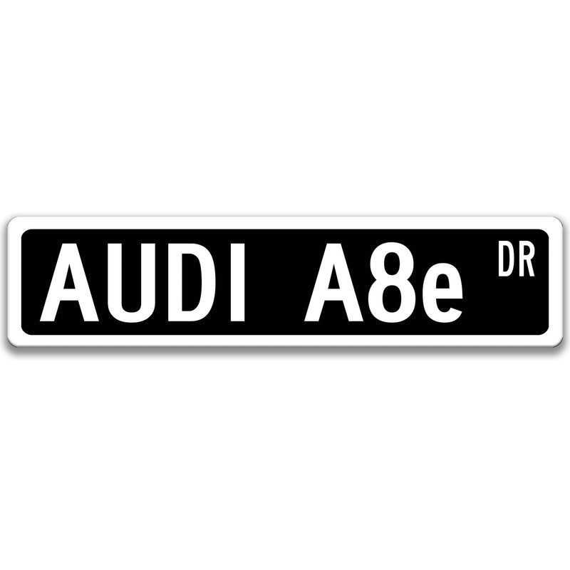 Audi A8e Metal Street Sign, Garage Sign, Auto Accessories - Designs by Linda Nee