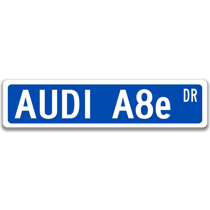 Audi A8e Metal Street Sign, Garage Sign, Auto Accessories - Designs by Linda Nee