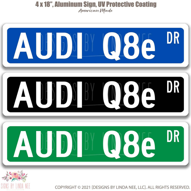 Audi Q8e Metal Street Sign, Garage Sign, Auto Accessories - Designs by Linda Nee