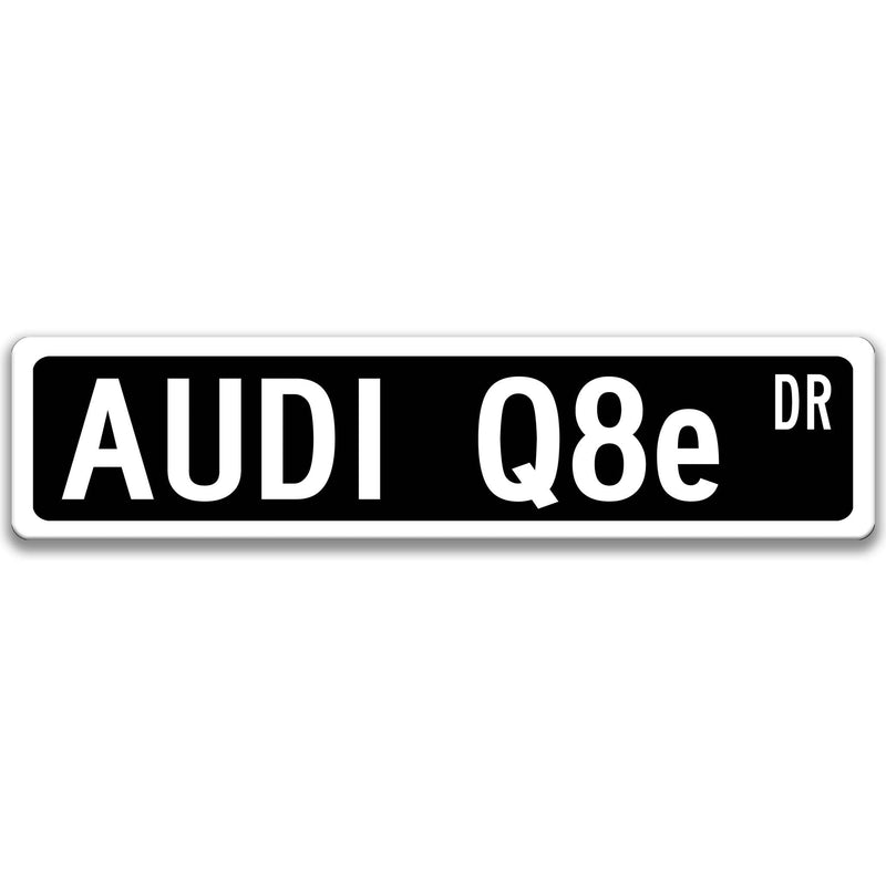 Audi Q8e Metal Street Sign, Garage Sign, Auto Accessories - Designs by Linda Nee