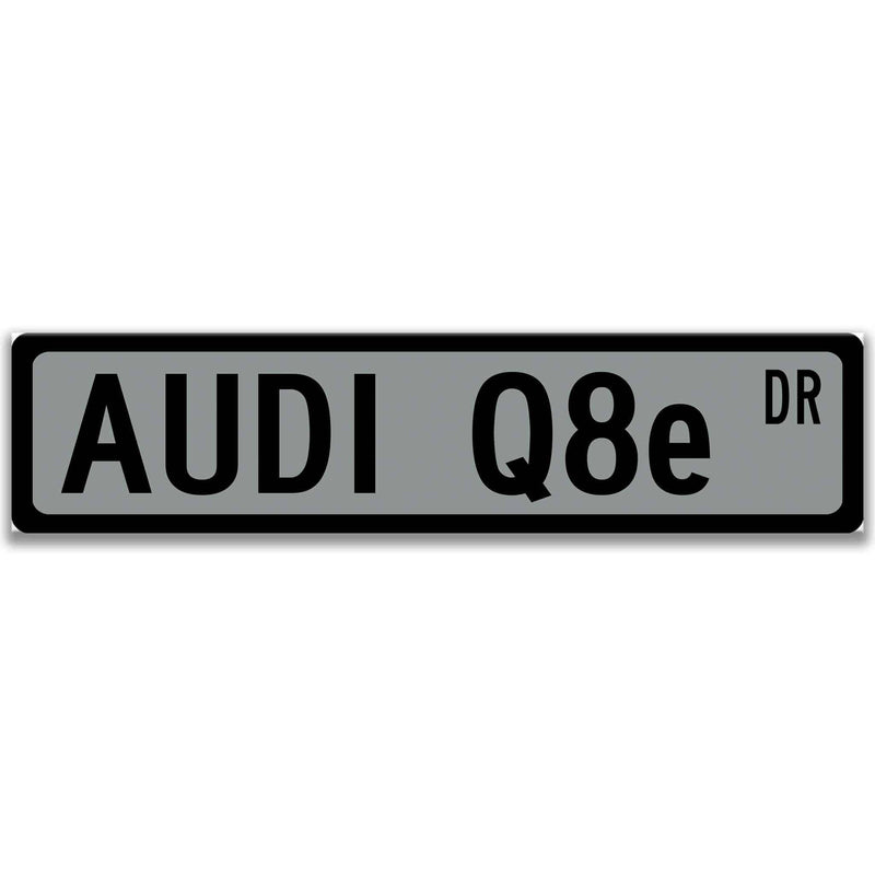 Audi Q8e Metal Street Sign, Garage Sign, Auto Accessories - Designs by Linda Nee